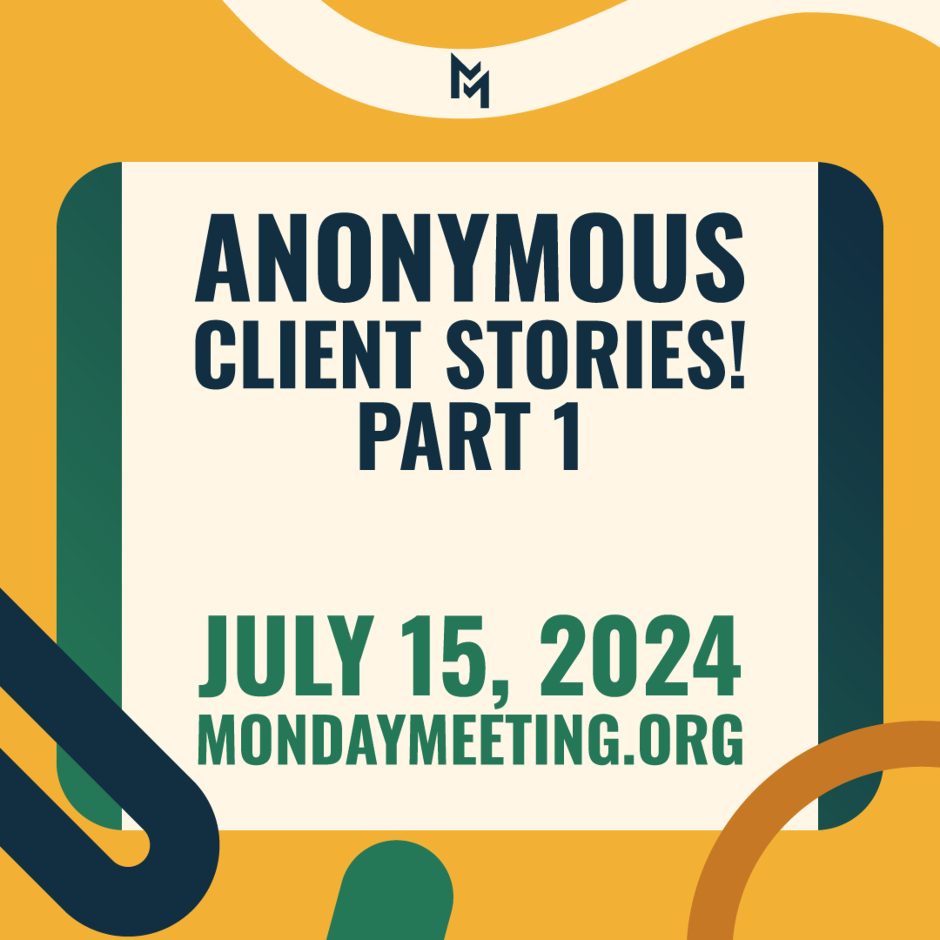 Anonymous Client Stories Pt 1 I July 8, 2024