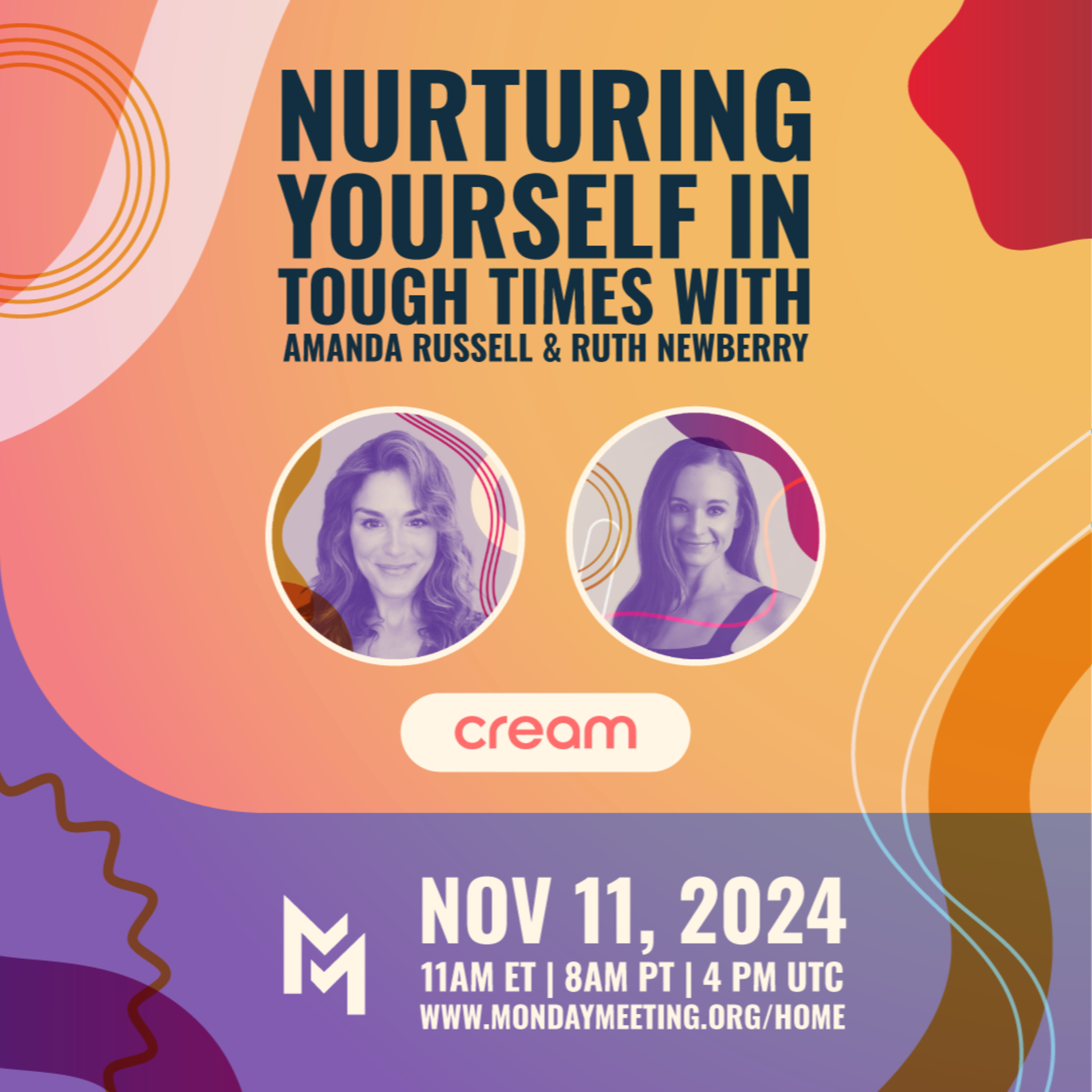 Nurturing Yourself in Tough Times with Amanda Russell and Ruth Newberry | November 12, 2024