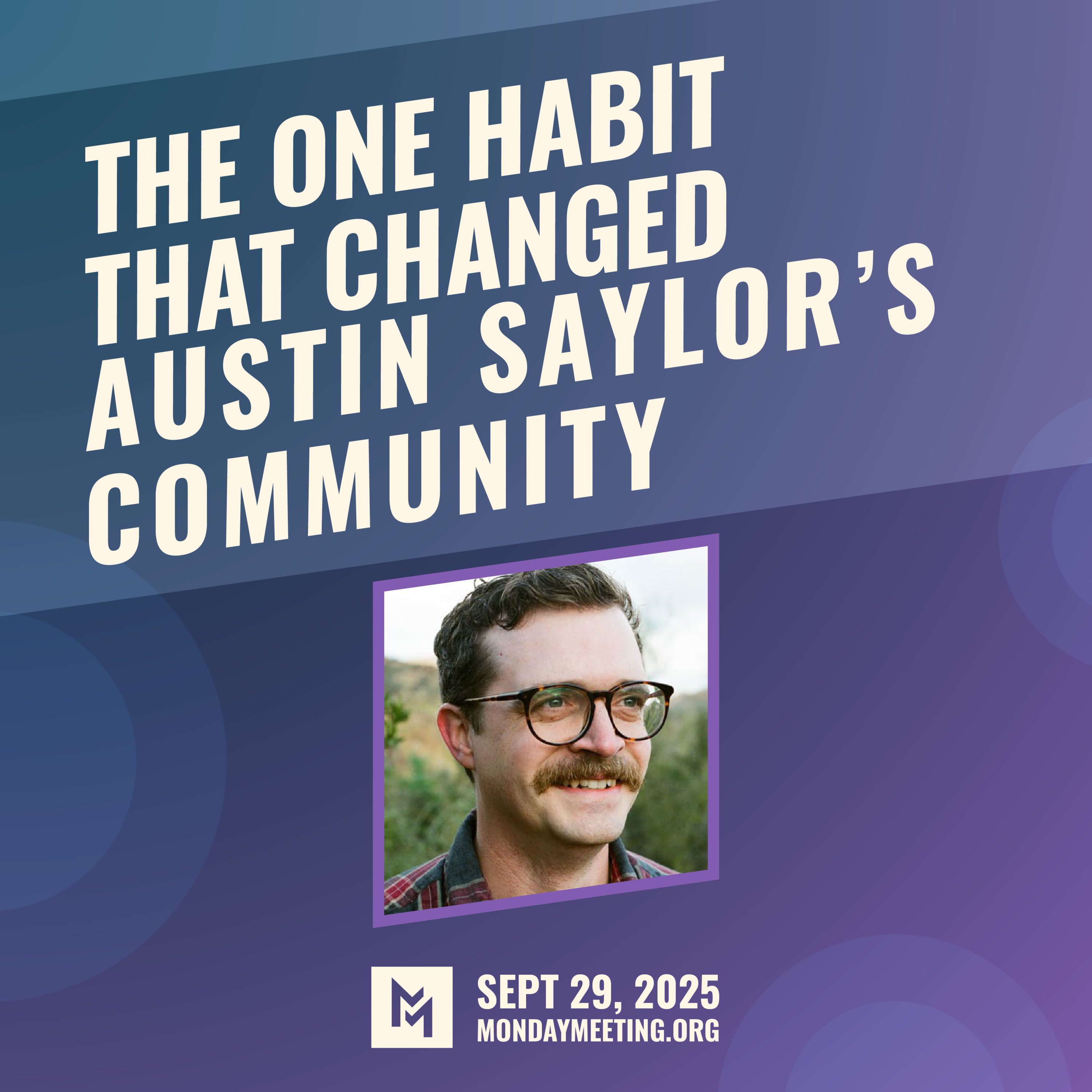 The One Habit that changed Austin Saylor's Community | Sept 29, 2025