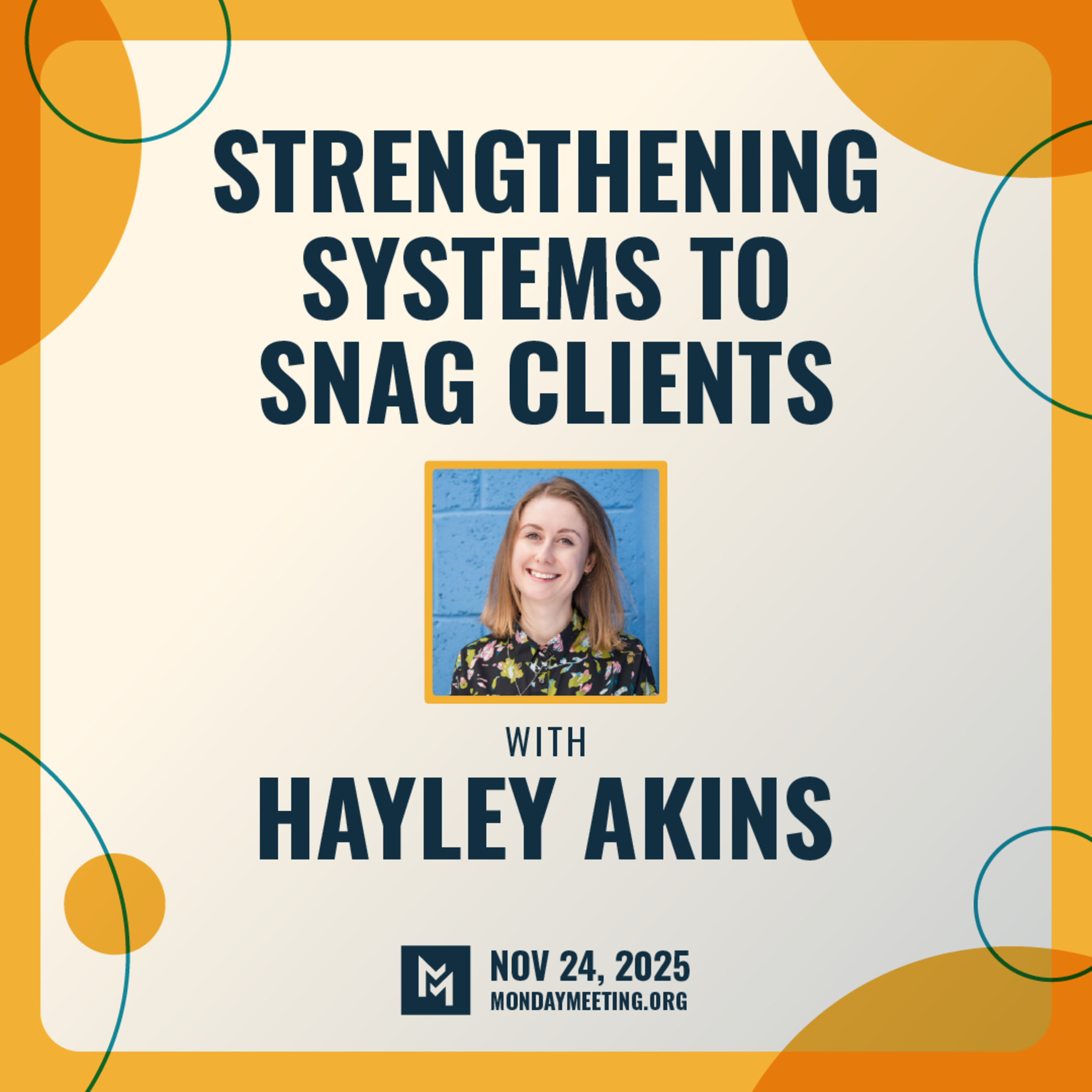 Strengthening Systems to Snag Clients with Hayley Akins | Nov 24, 2025 episode artwork