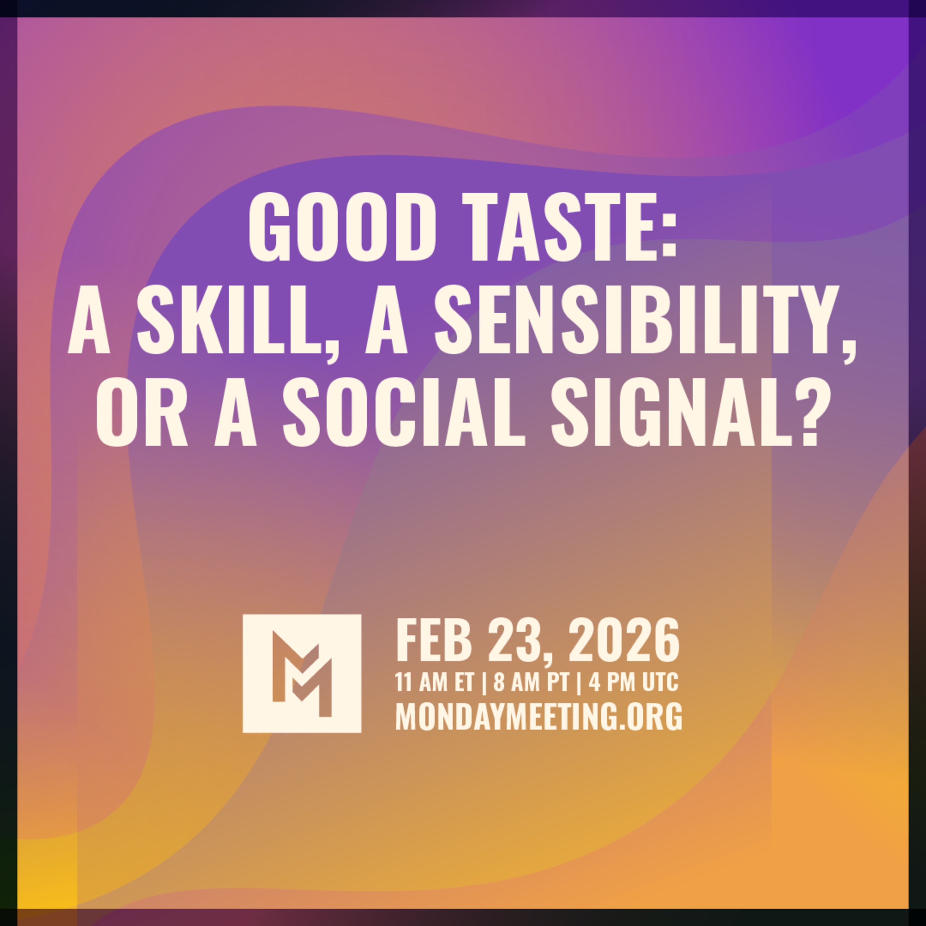 Good Taste: A Skill, A Sensibility, Or A Social Signal? | Feb 23, 2026 episode artwork
