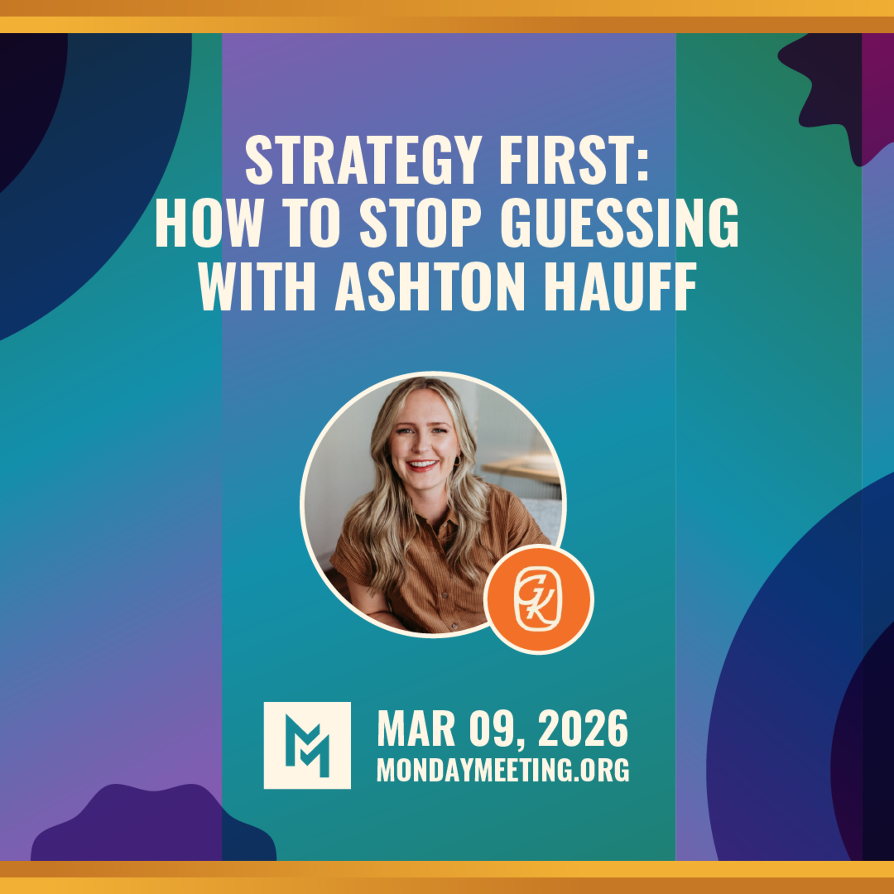 Strategy First: How to Stop Guessing with Ashton Hauff | Mar 9, 2026 episode artwork