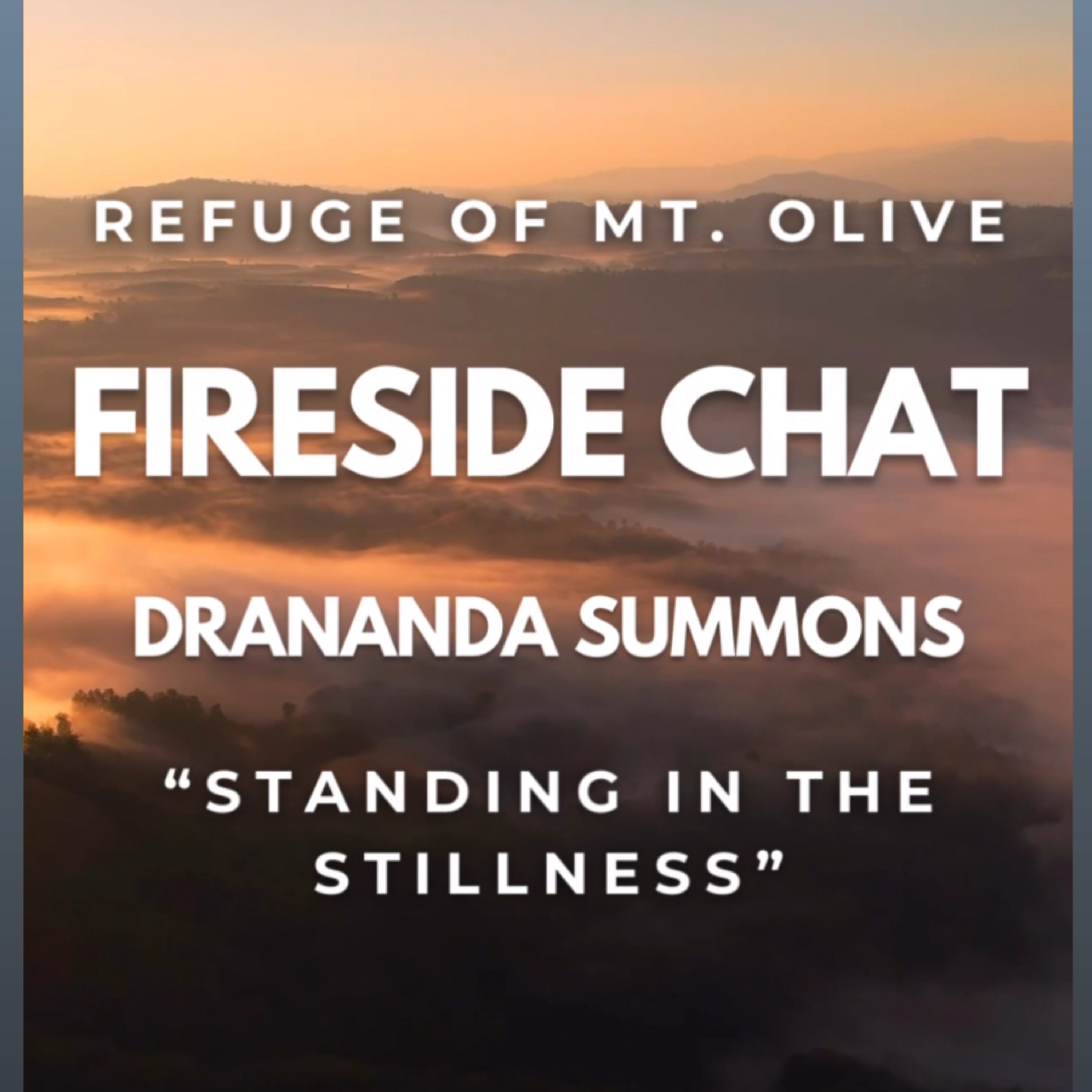 “Standing in the Stillness” Fireside Chat episode artwork