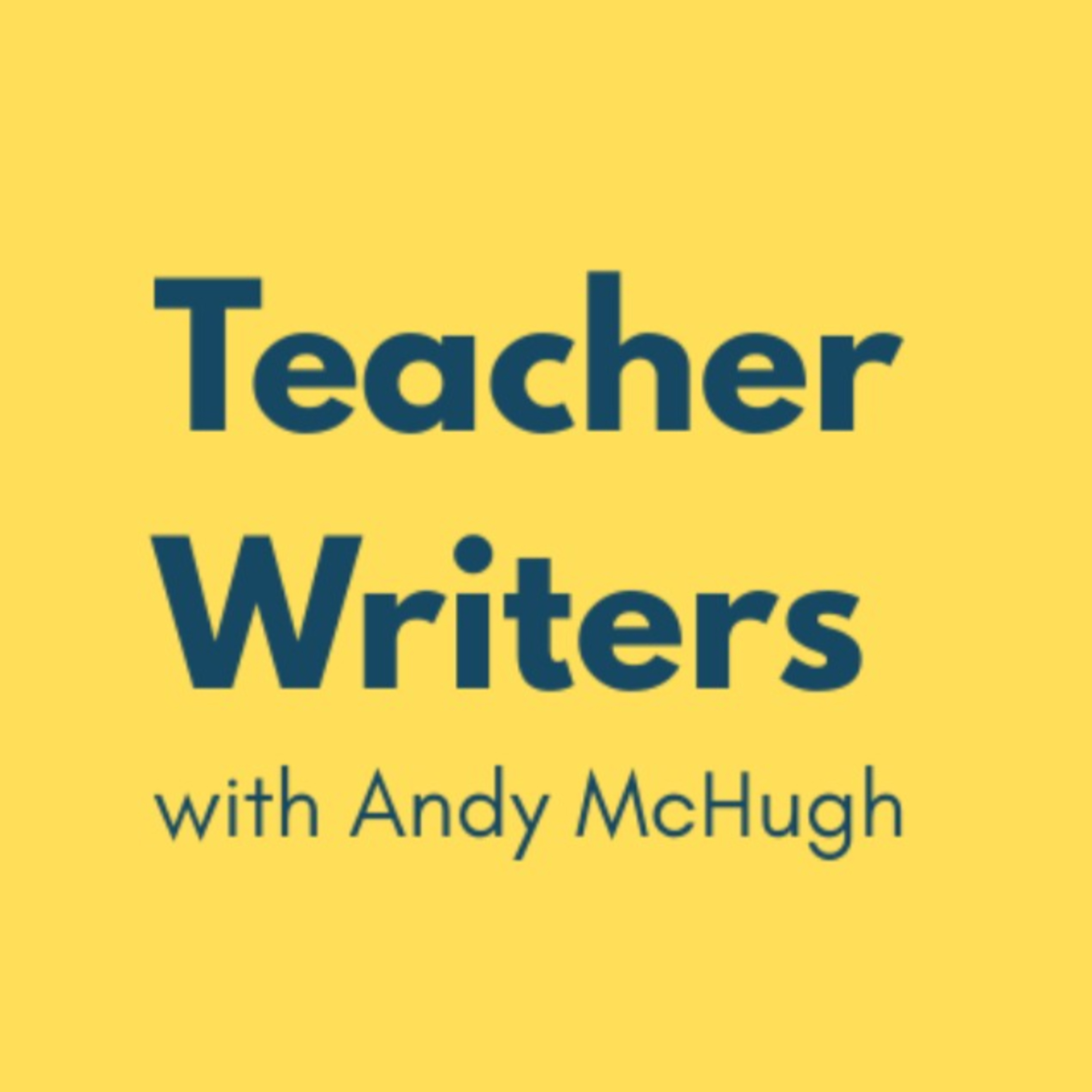 Teacher Writers with Andy McHugh