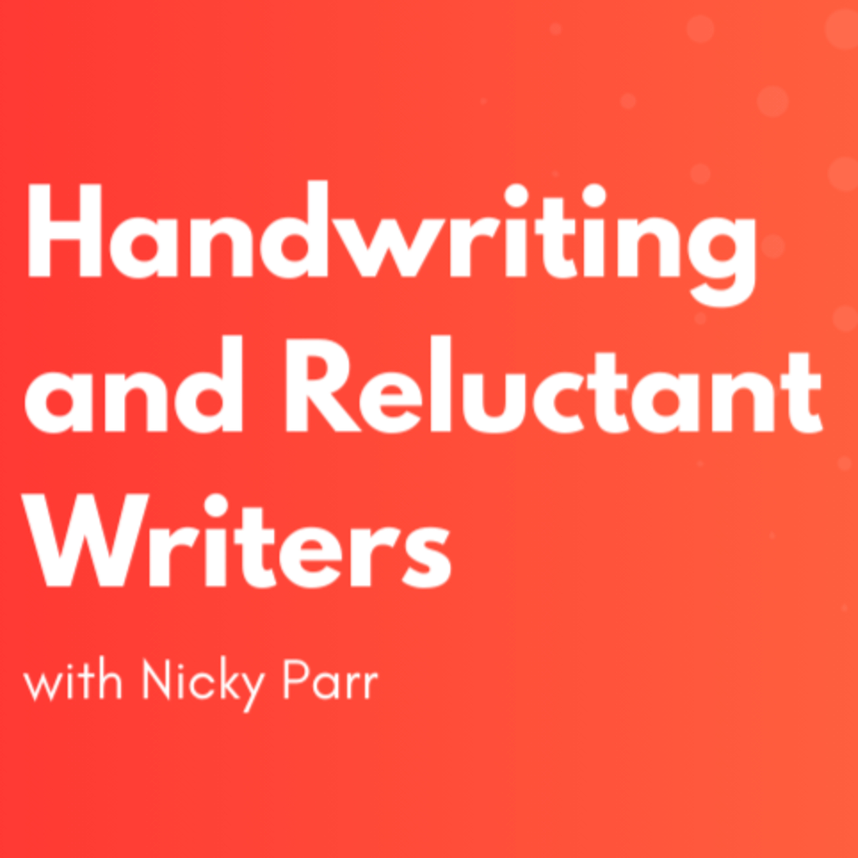 Handwriting, the 2025 Writing Framework, and Reluctant Writers with Nicky Parr