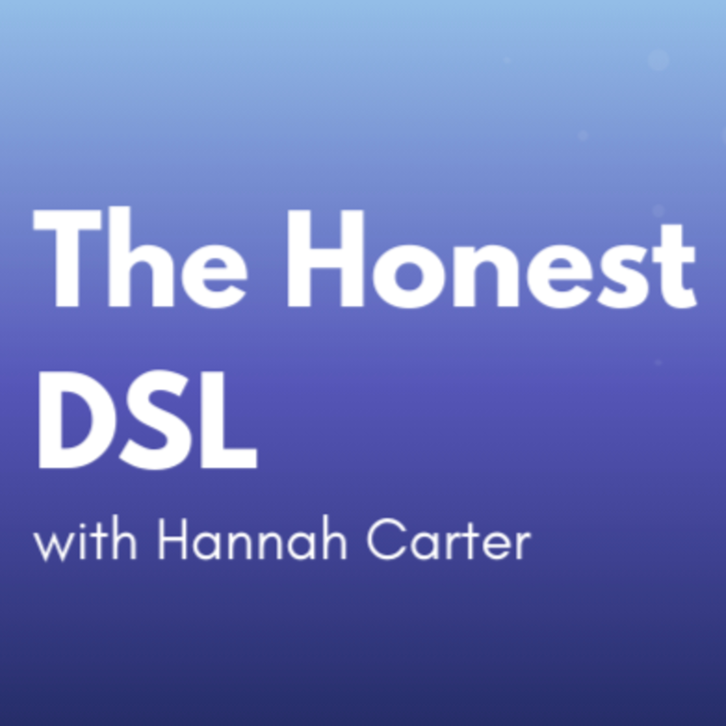 The Honest DSL with Hannah Carter