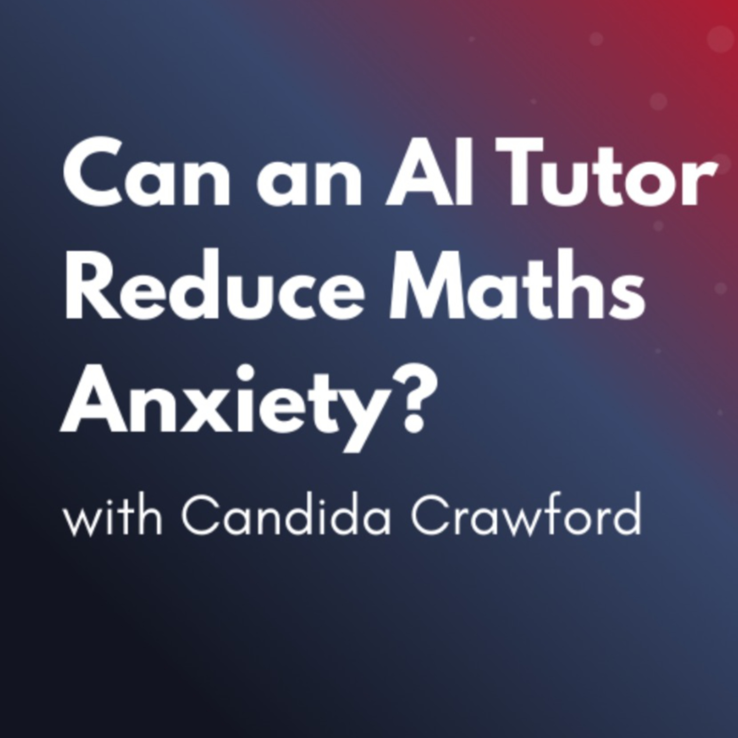 Can an AI Tutor Reduce Maths Anxiety? Inside Third Space Learning’s “Skye”