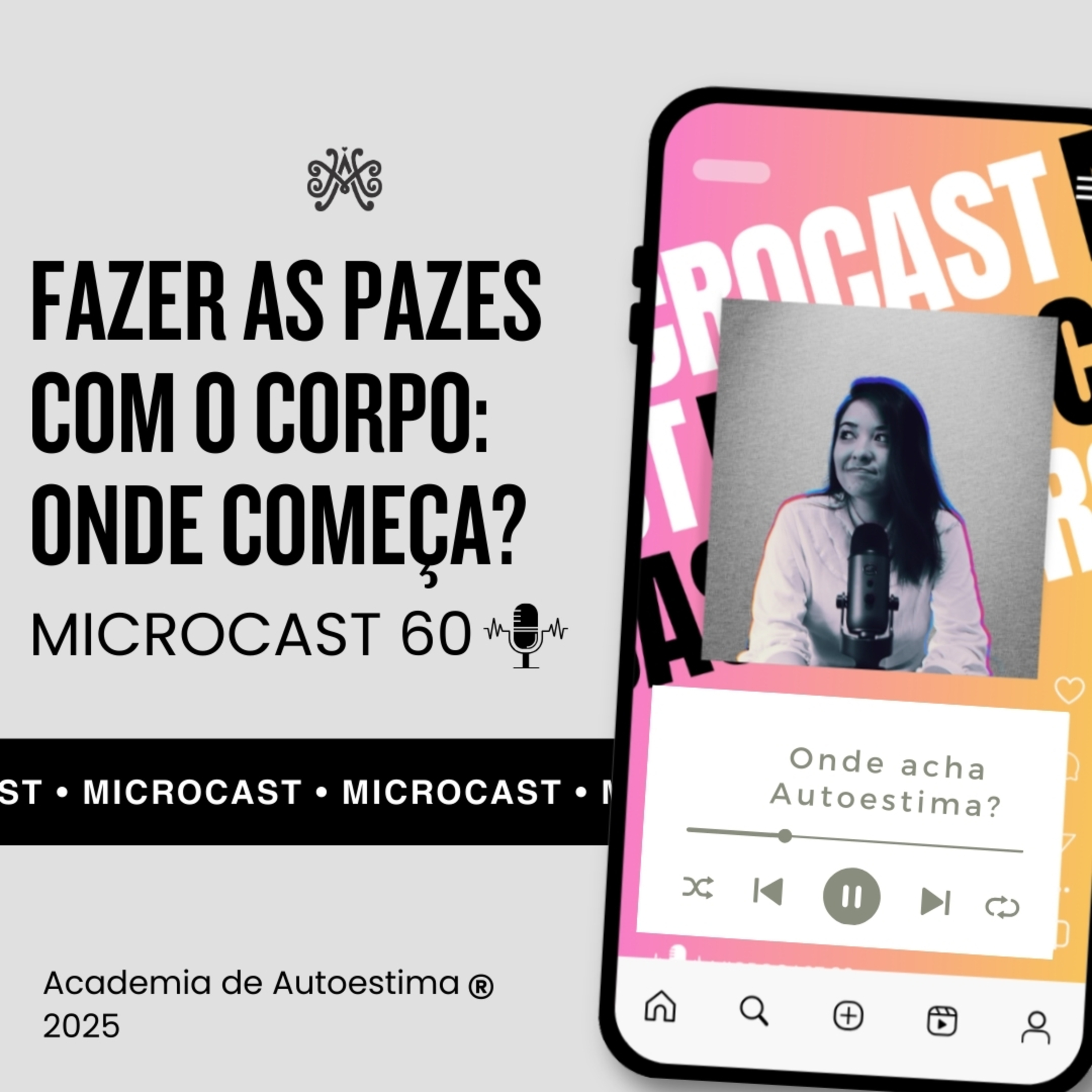 Fazer as pazes com o corpo: Onde começa? | EP 60