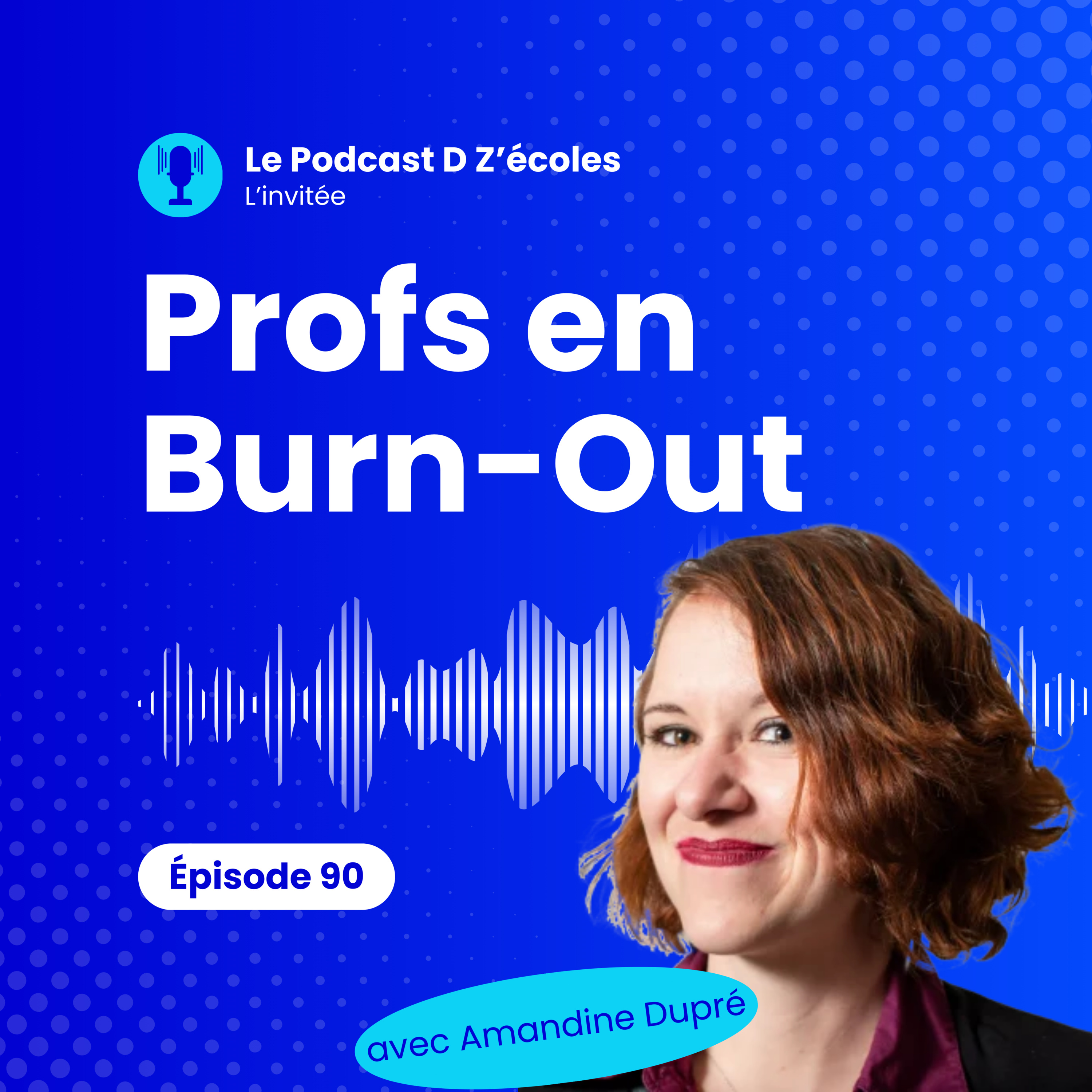 Le Burn Out chez les Profs - Épisode 90 - avec Amandine Dupré