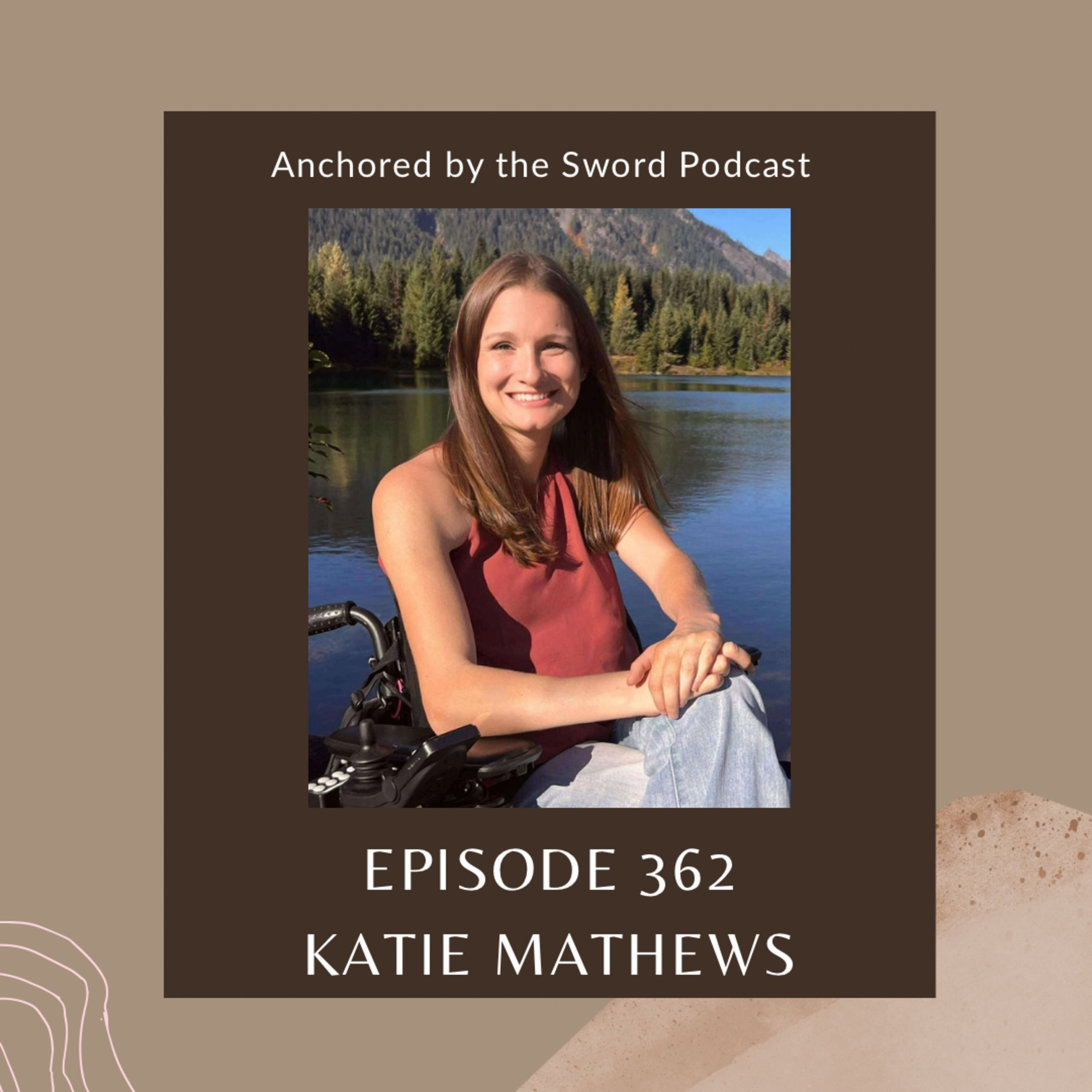 From Paralyzed to Purpose: How God Brought Freedom Through Brokenness with Katie Mathews! episode artwork
