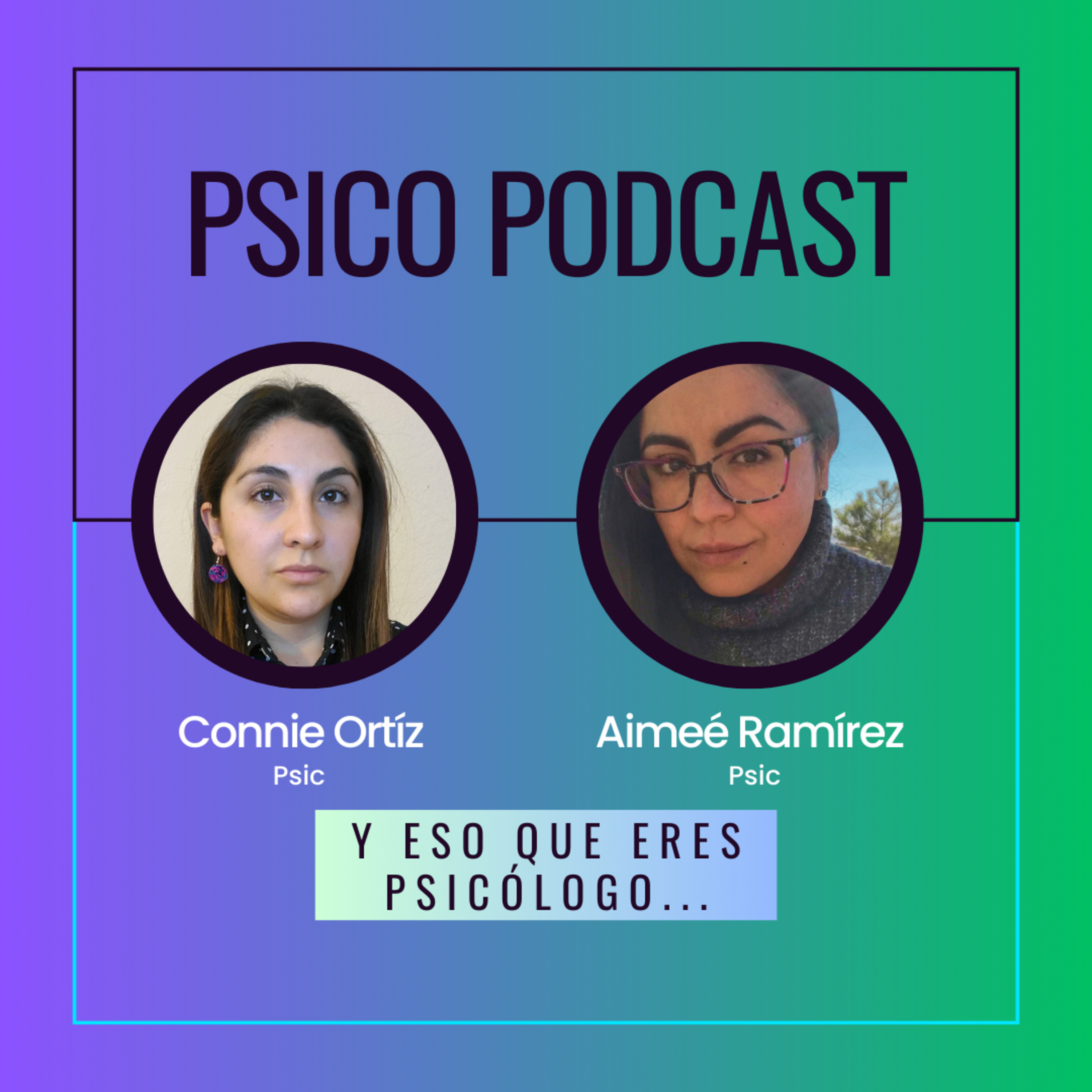 Y eso que eres psicólogo... I Psic. Connie Ortiz episode artwork