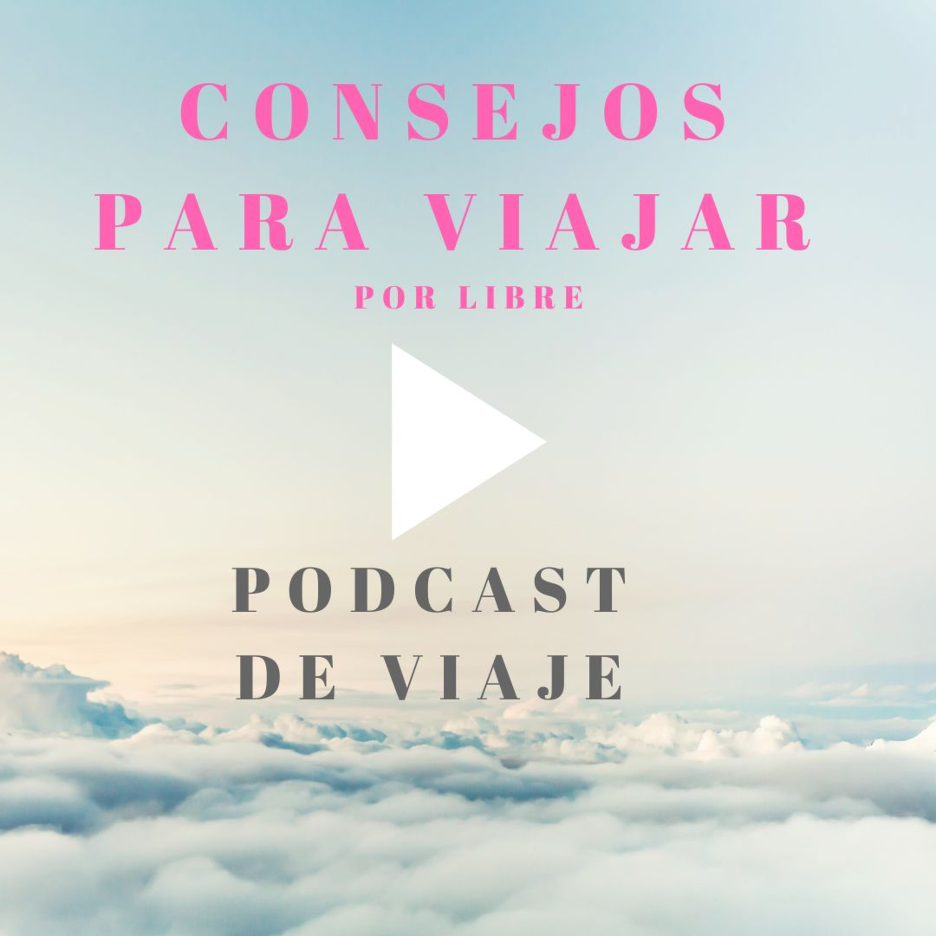 CONSEJOS PARA VIAJAR. Podcast de viajes para organizar tu viaje por libre todo el año. episode artwork