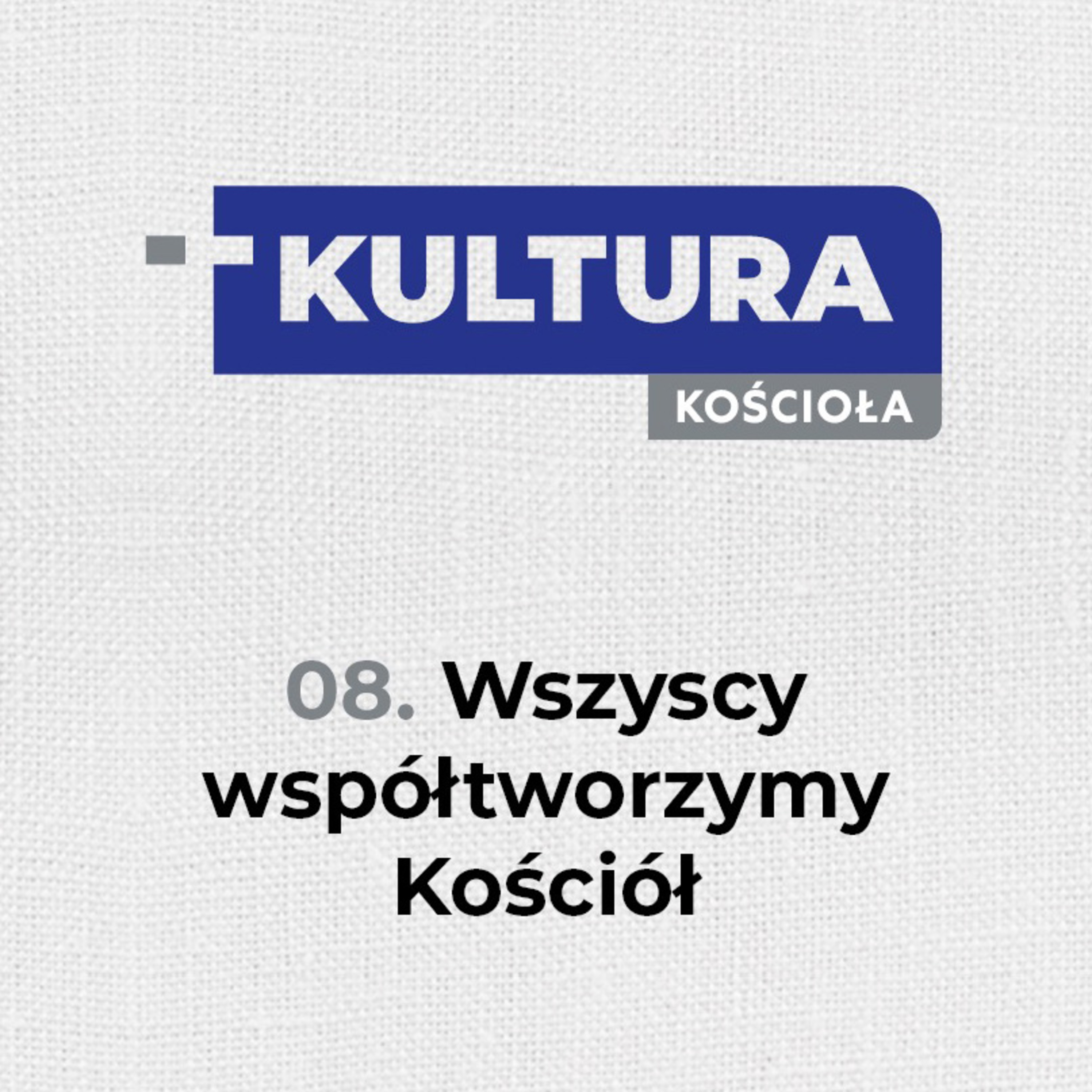 Kultura Kościoła #9 - Wszyscy współtworzymy Kościół - pastor Zbyszek Tarkowski episode artwork