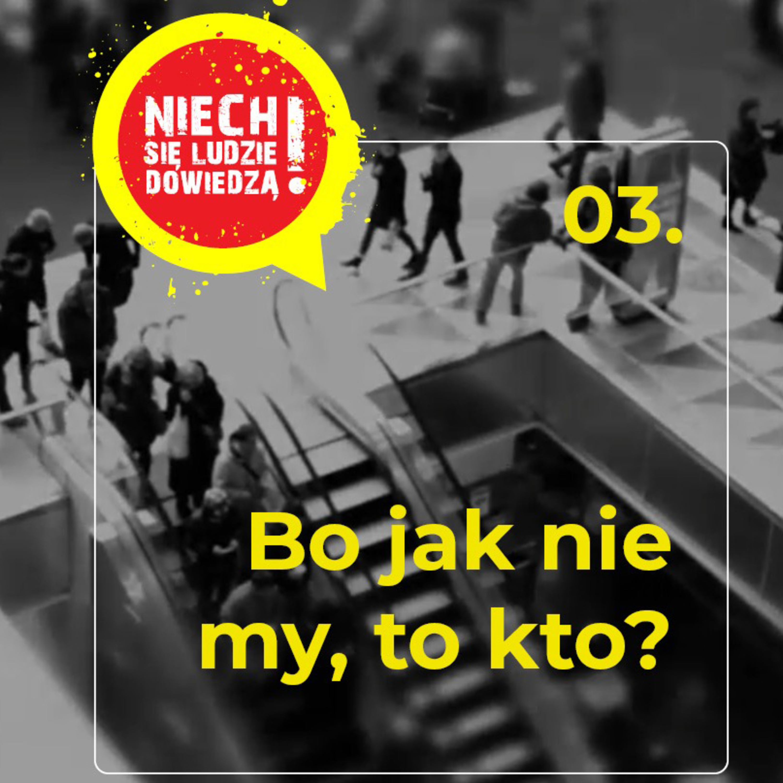 Niech się ludzie dowiedzą - #3 Bo jak nie my to kto? - pastor Lesław Juszczyszyn episode artwork