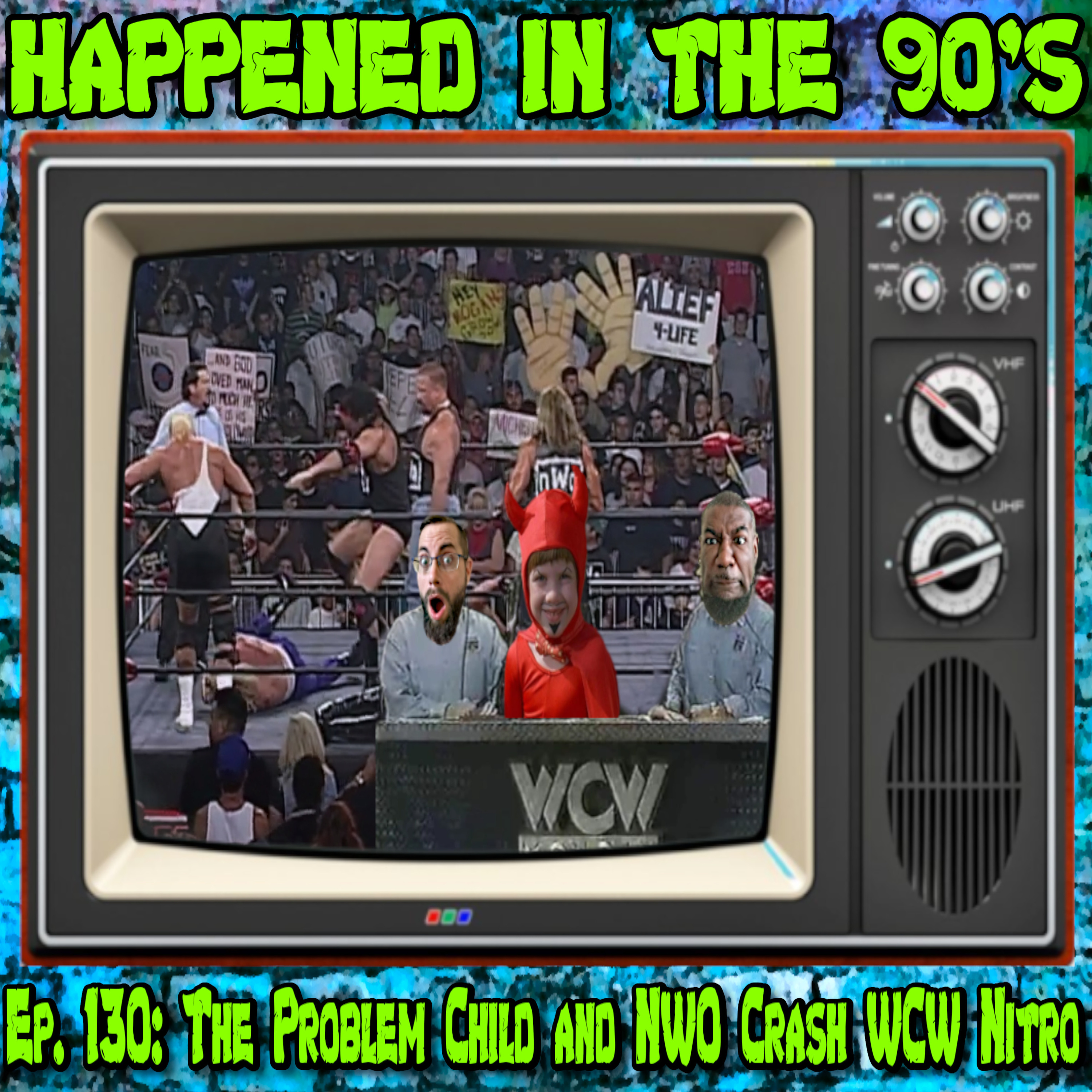 Ep. 130 : The Problem Child and NWO Crash WCW Nitro | Happened In The 90s episode artwork