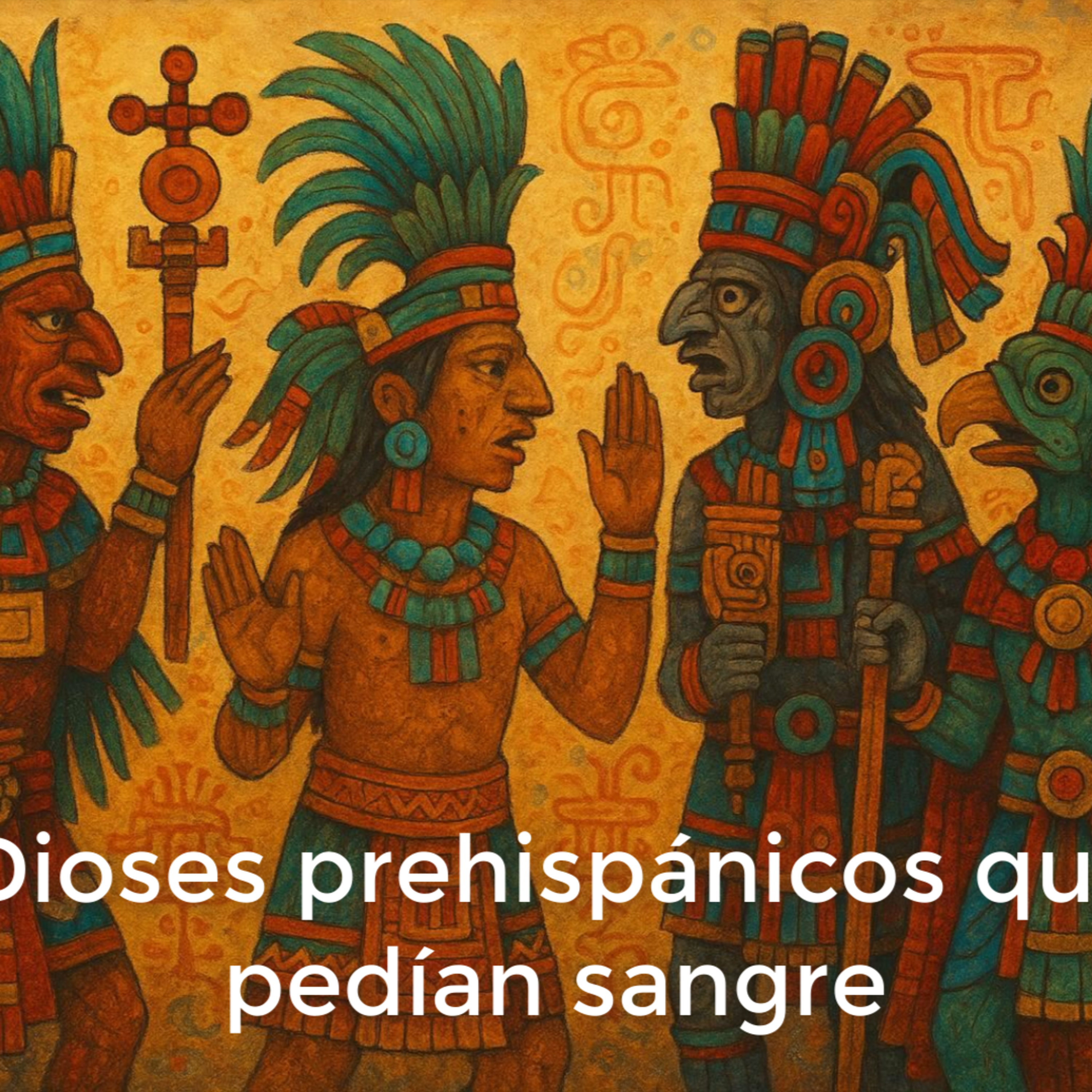 Los dioses prehispánicos que pedían sacrificios