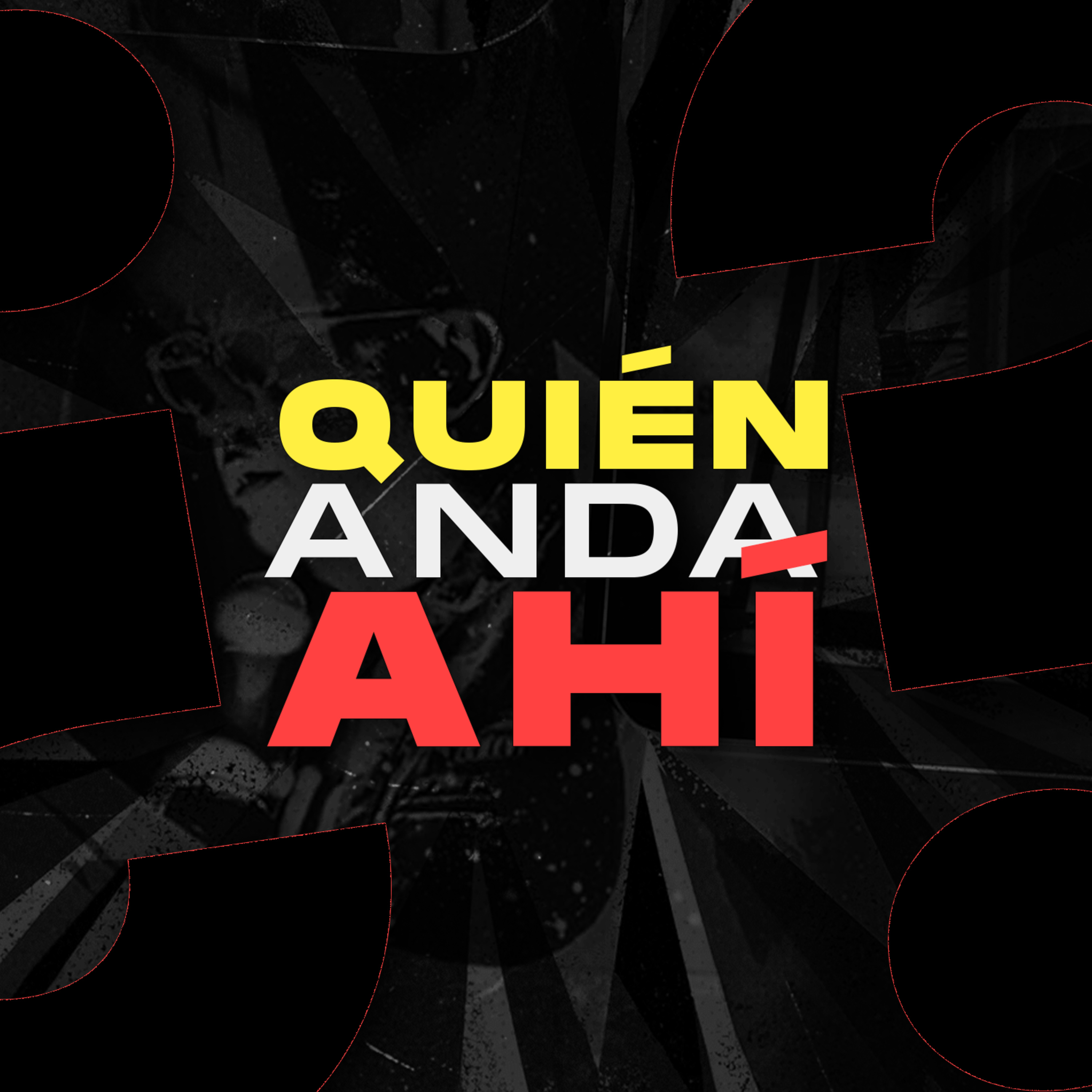 ¿QUIÉN ANDA AHÍ? episode artwork