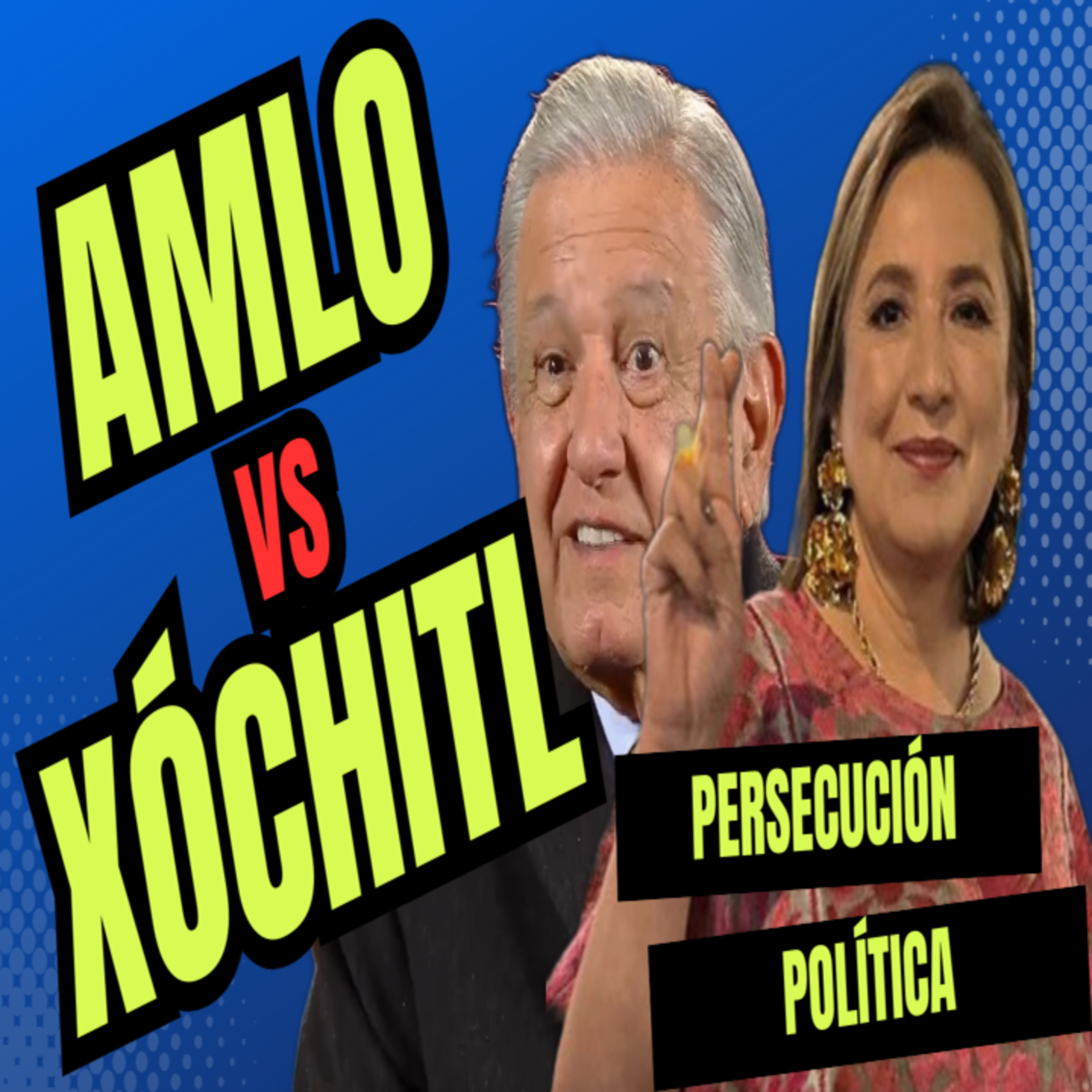 94: 🐍✊ #XochitlVa | Persecución política de AMLO a Xóchitl Gálvez | #TwitterSpaces episode artwork