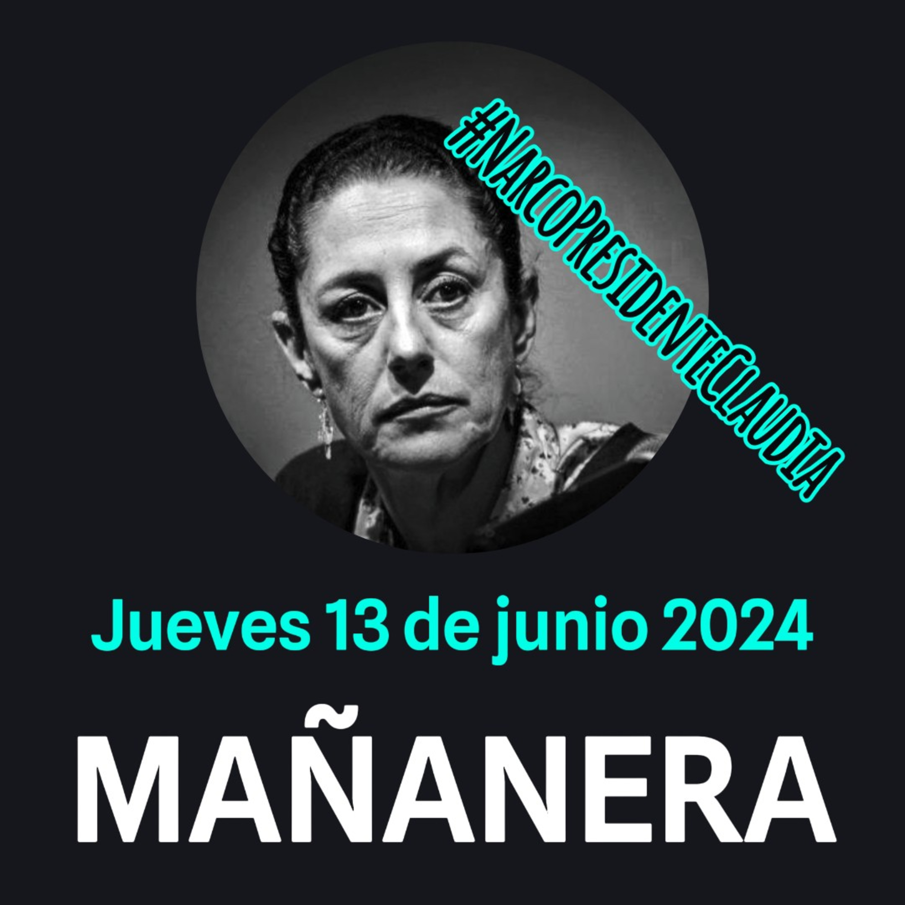 #Sheinbaum Contenido no apto para #Chairos y #ZurdosDeMierda. Conferencia de prensa 13/06/2024 episode artwork