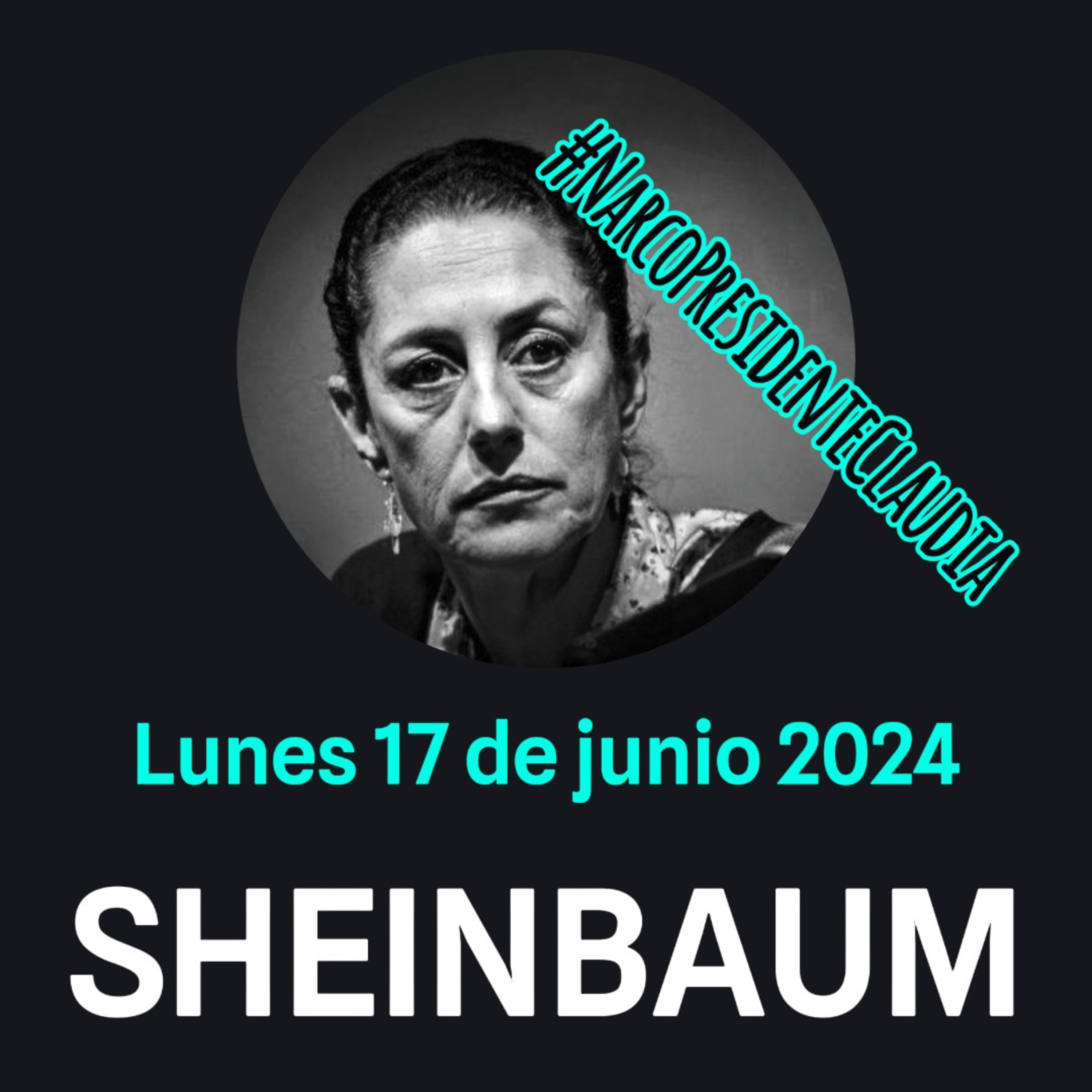 #Sheinbaum Contenido no apto para #Chairos y #ZurdosDeMierda. Conferencia de prensa 17/06/2024 episode artwork