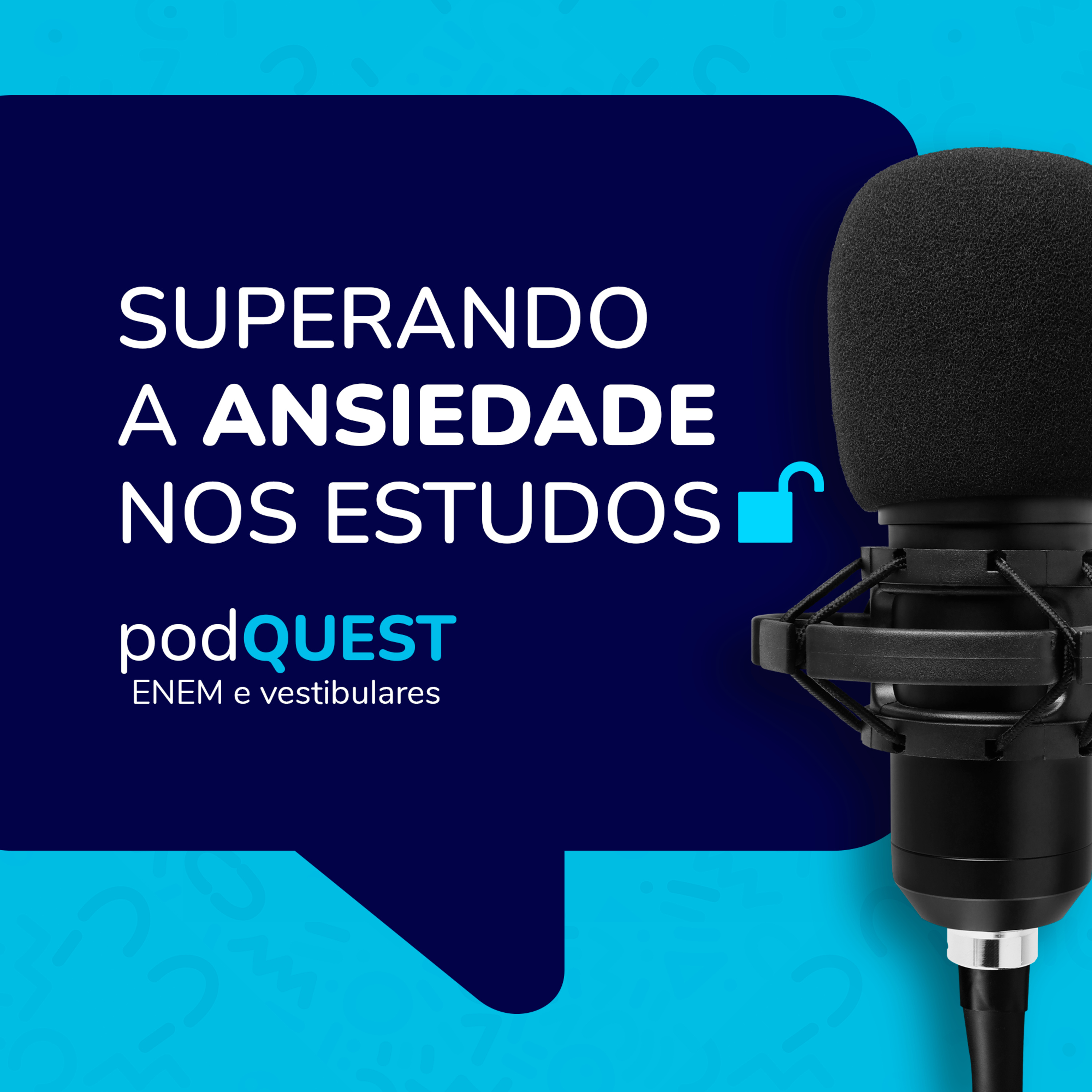 #PodQuest05: Superando a ansiedade nos estudos