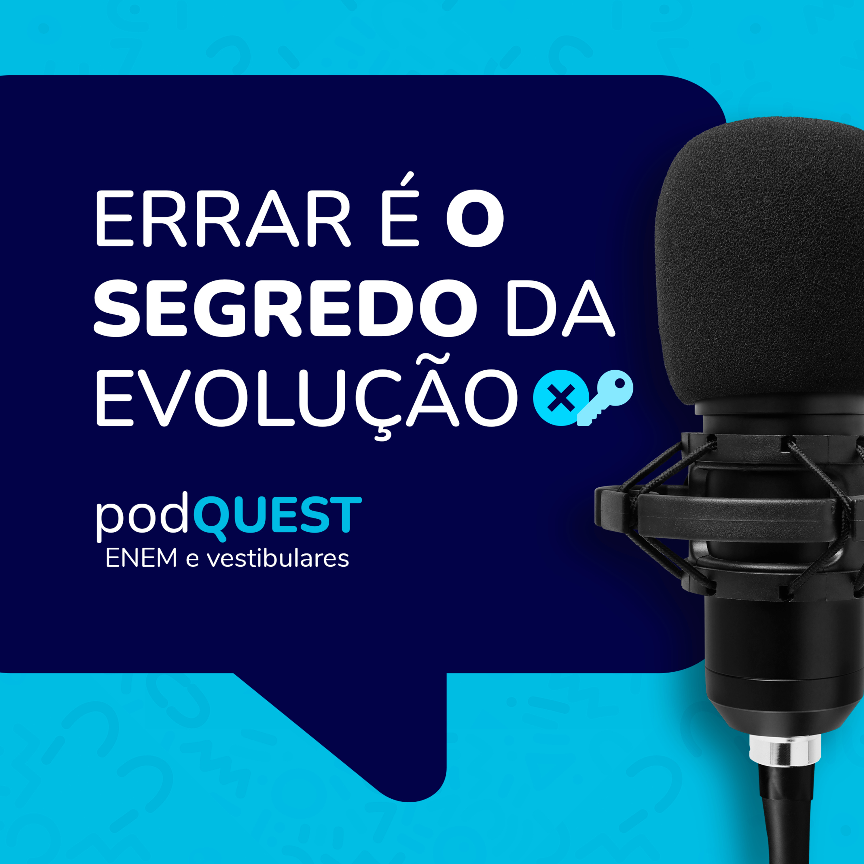 #PodQuest08: Errar é o segredo da evolução