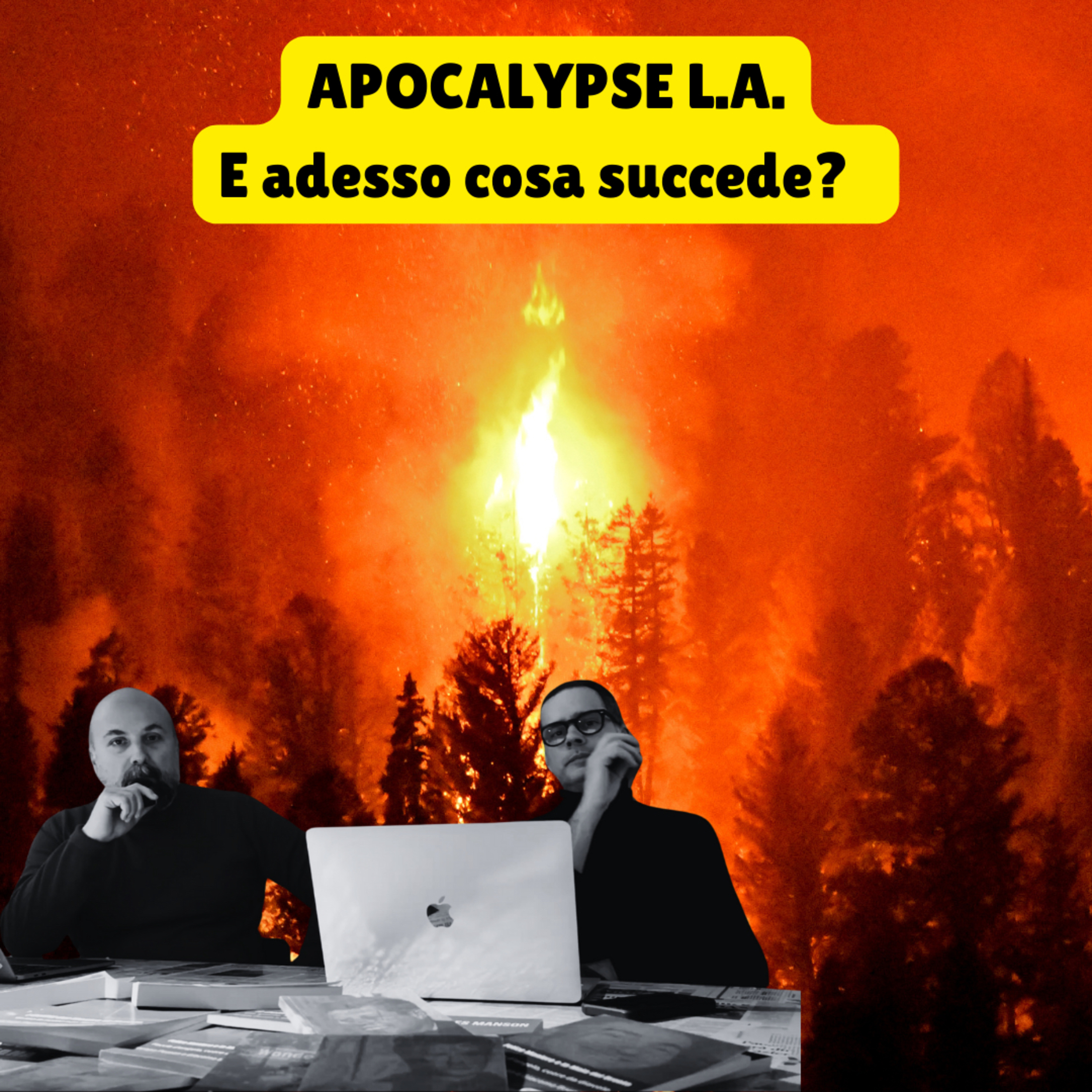 Los Angeles, Apocalisse di Fuoco: come gli incendi stanno sconvolgendo la California e il suo futuro episode artwork