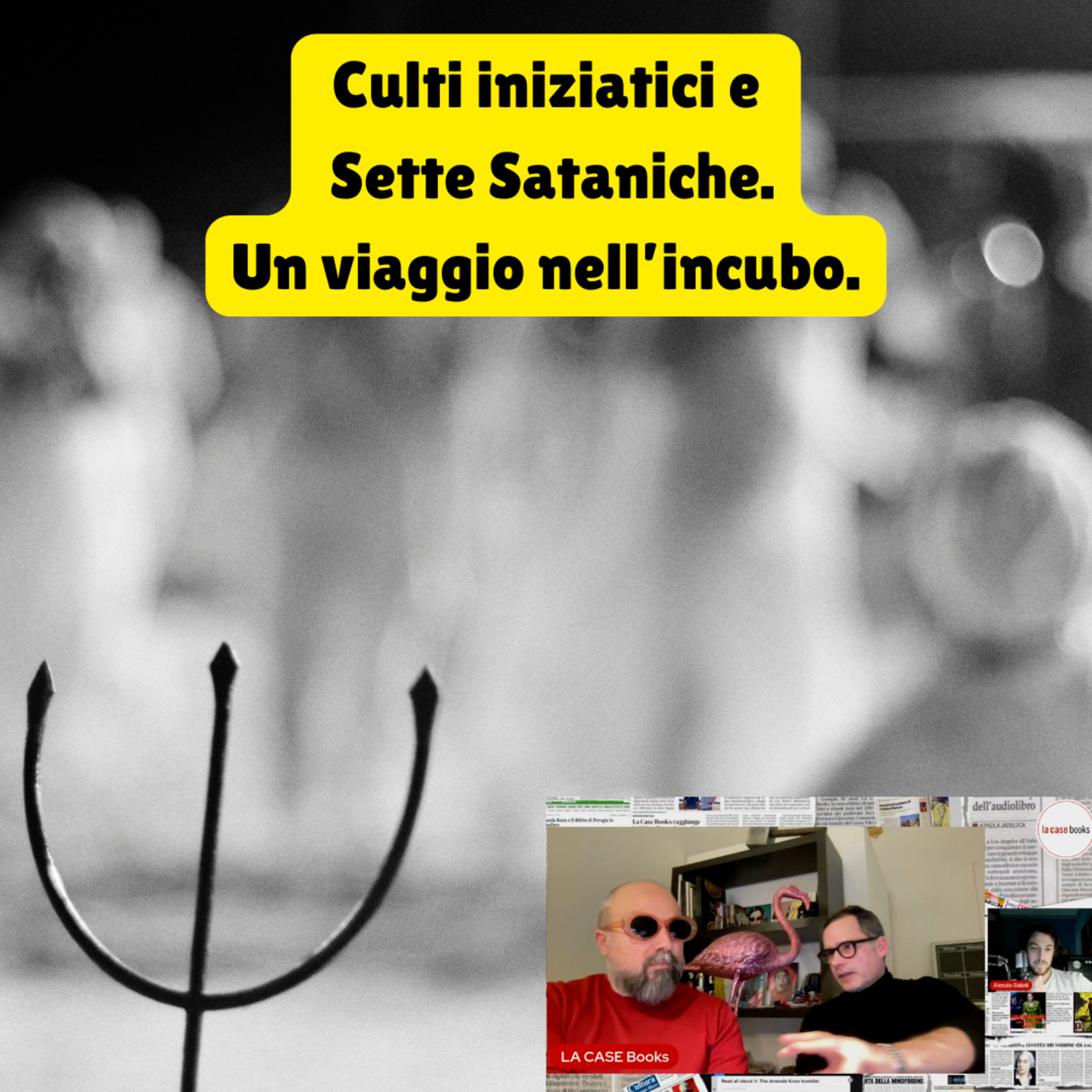 Satanismo e Satanisti: viaggio con il Dott. Sidoti tra sette, esoterismo e crimine episode artwork