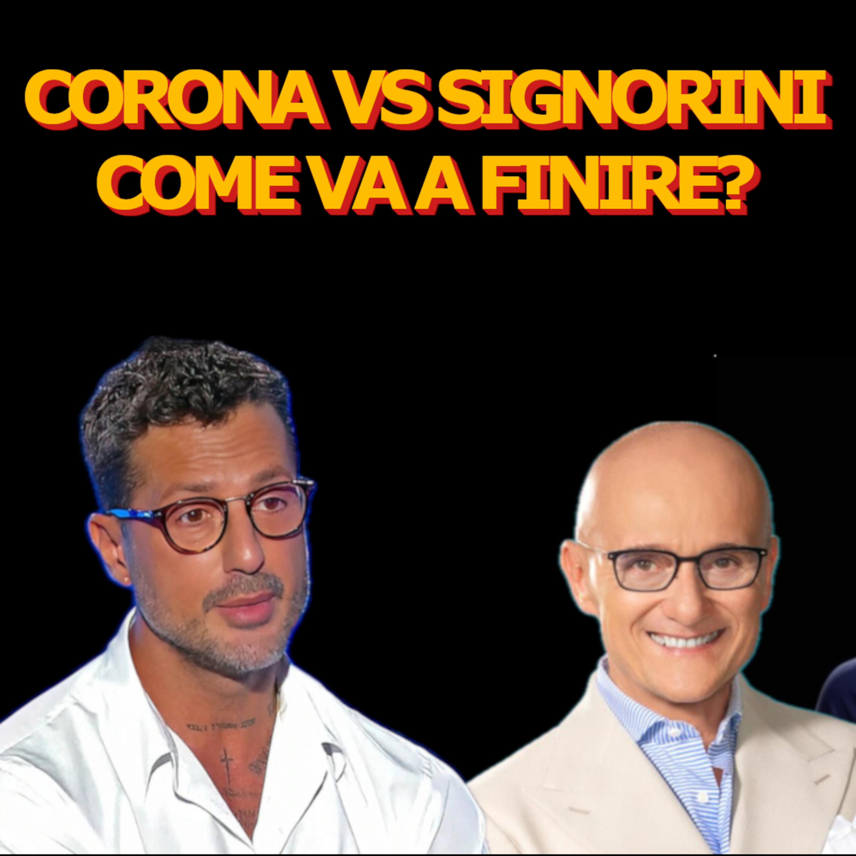 Corona contro Signorini: ne resterà soltanto uno. Tu da che parte stai?