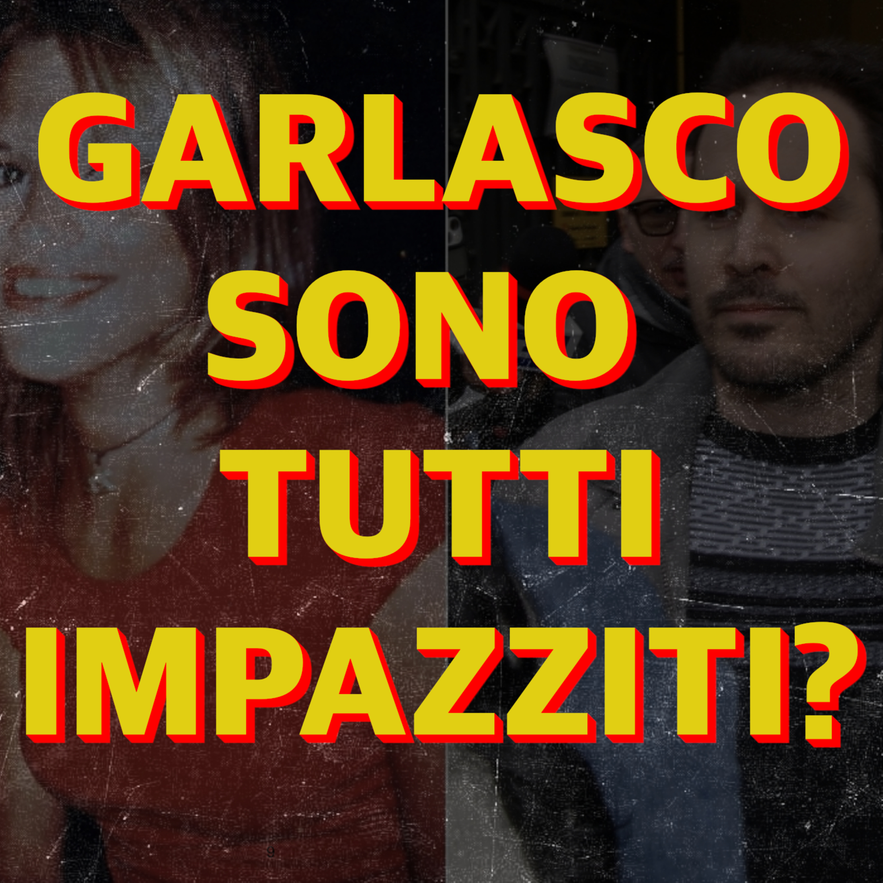 GARLASCO, sono tutti impazziti? Un caso mediatico che è diventato l'ossessione di mezza Italia