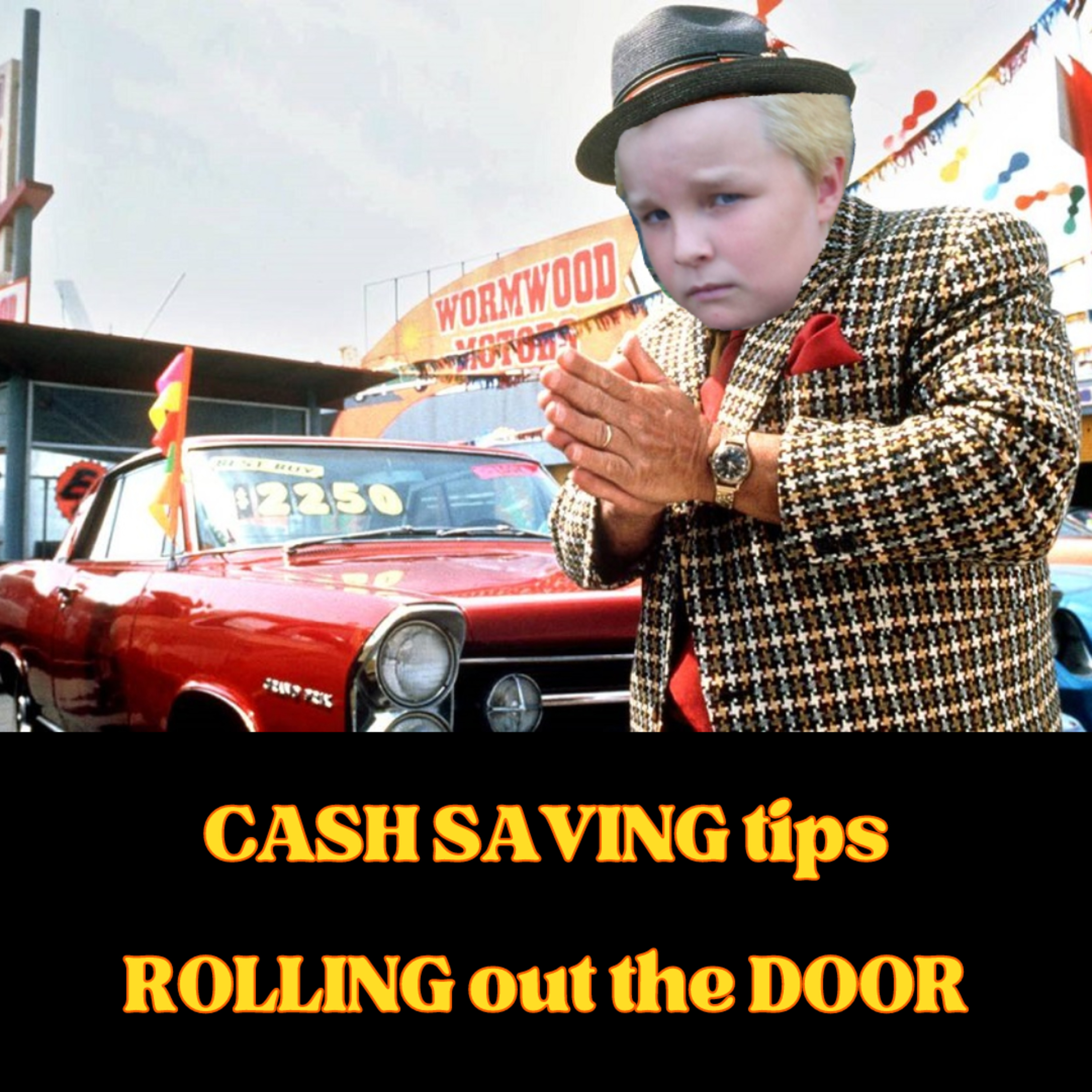 CASH SAVING tips ROLLING out the DOOR - f&p 131
