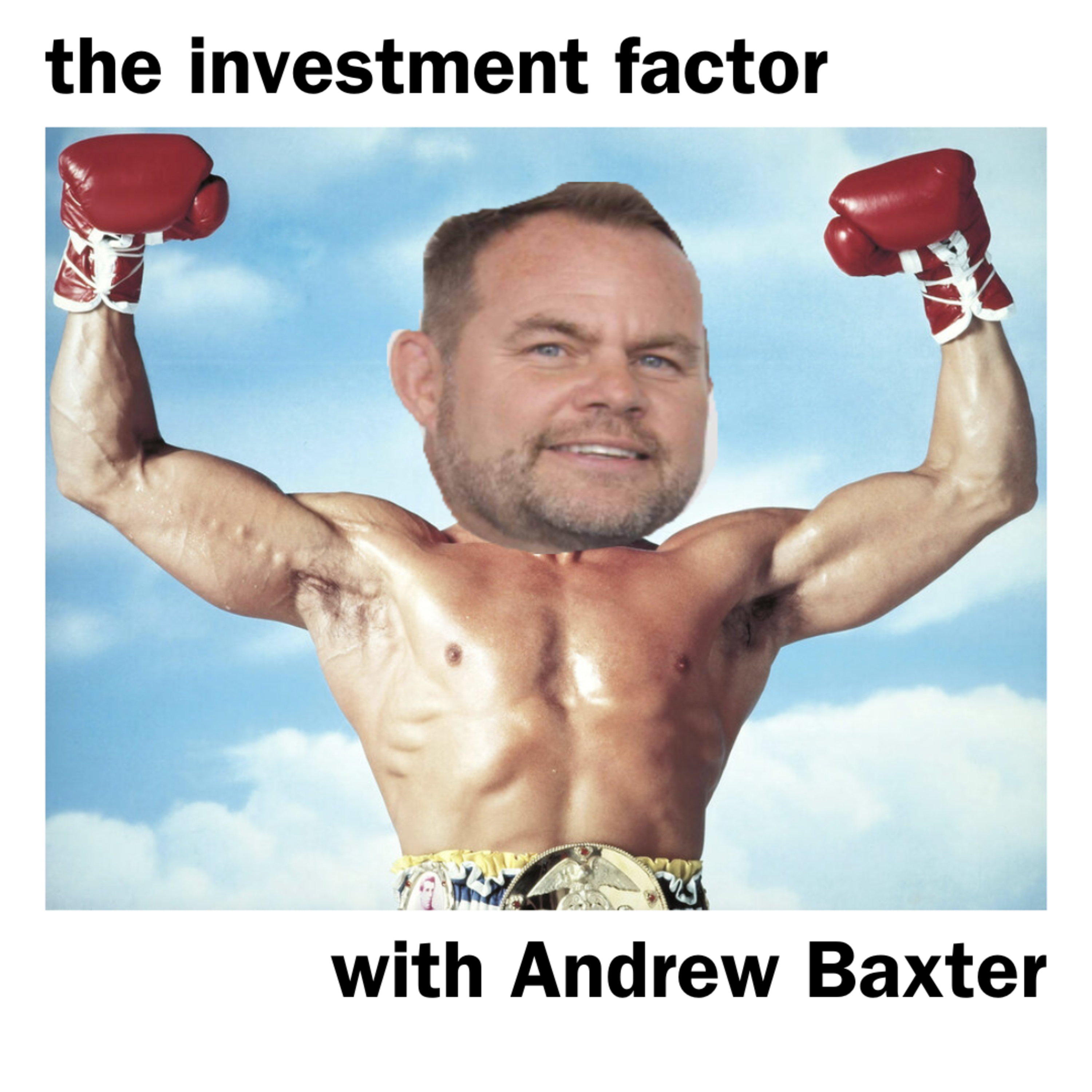 the investment factor with Andrew Baxter episode artwork