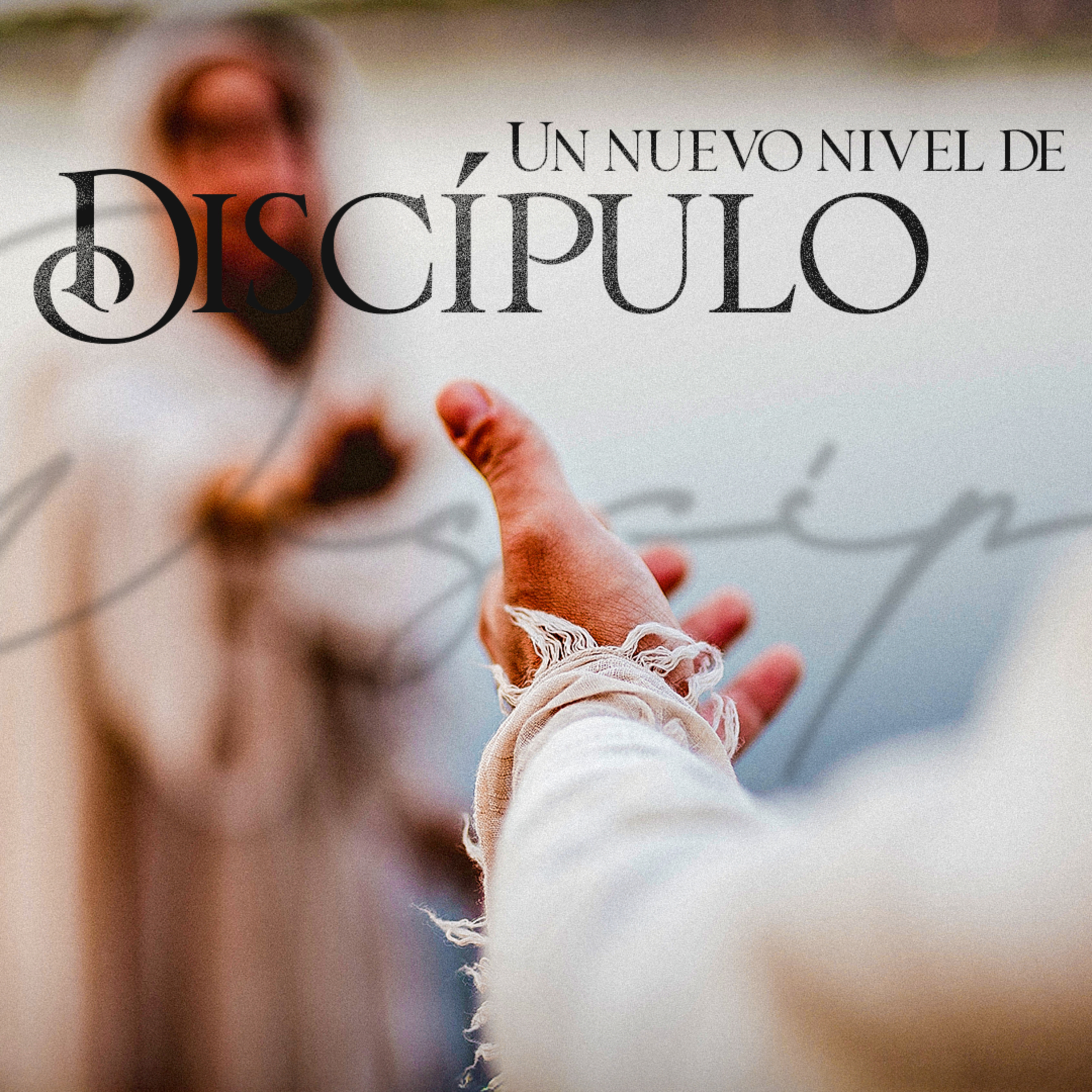 UN NUEVO NIVEL DE DISCÍPULO  episode artwork