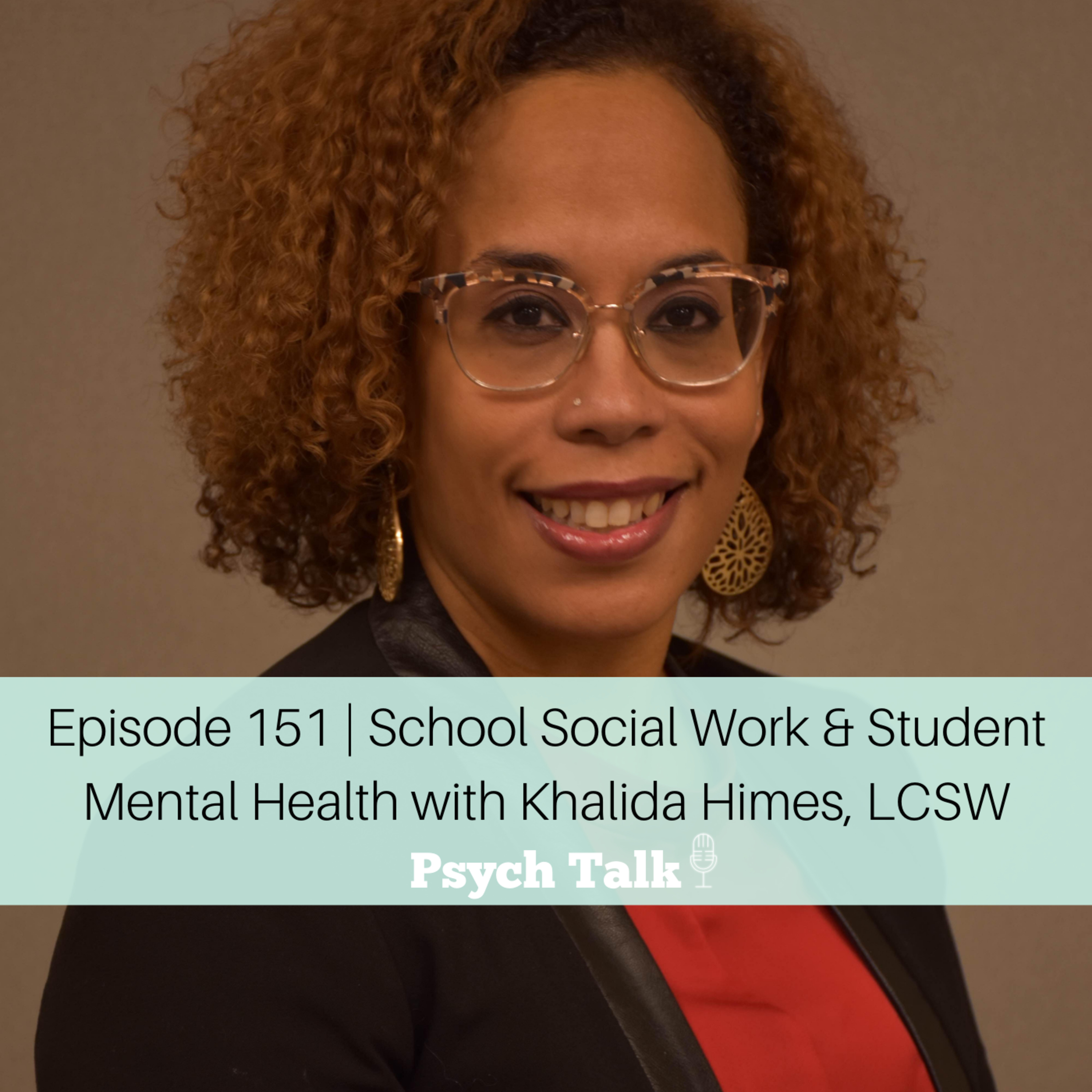 Episode 151 | School Social Work & Student Mental Health with Khalida Himes, LCSW episode artwork