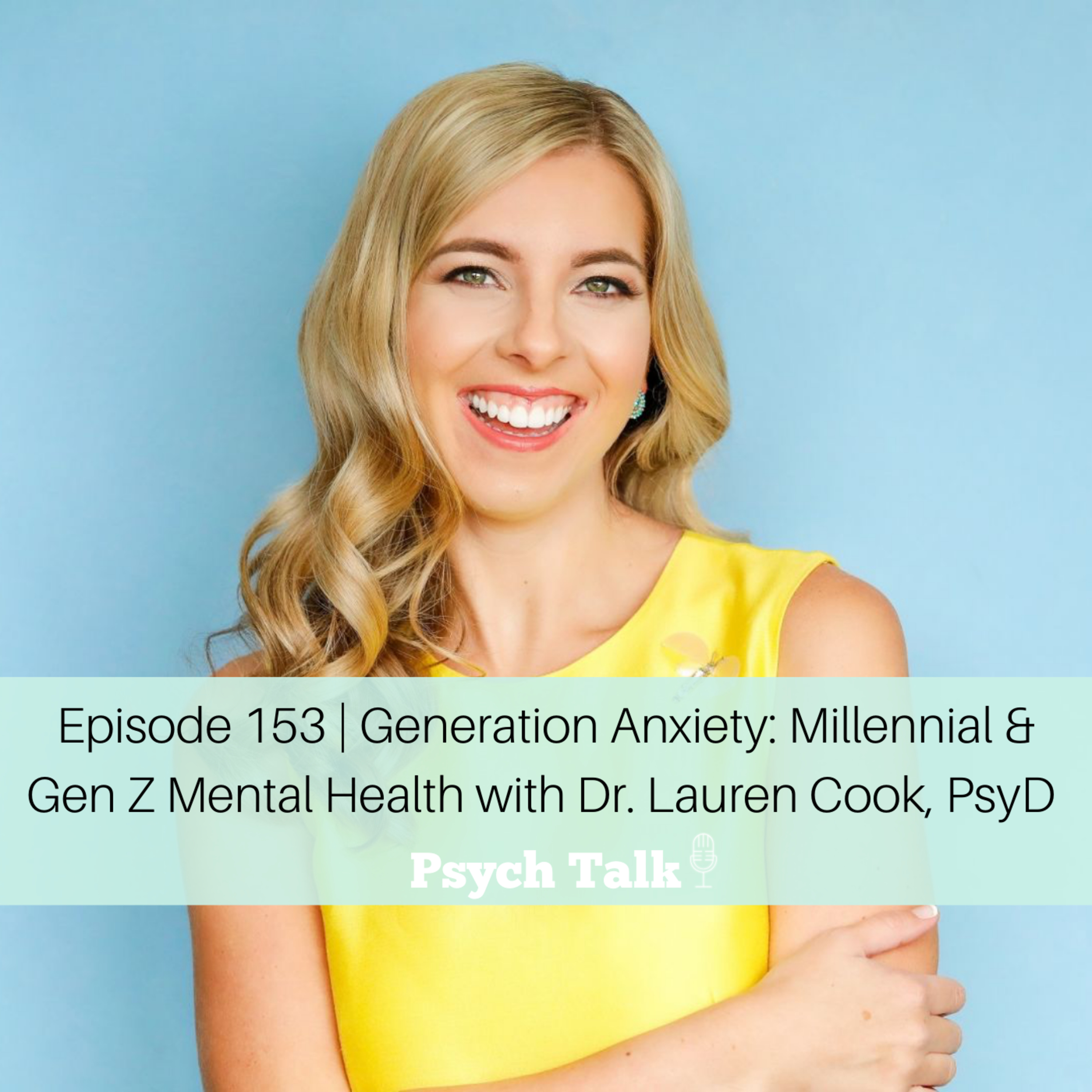Episode 153 | Generation Anxiety: Millennial & Gen Z Mental Health with Dr. Lauren Cook, PsyD episode artwork