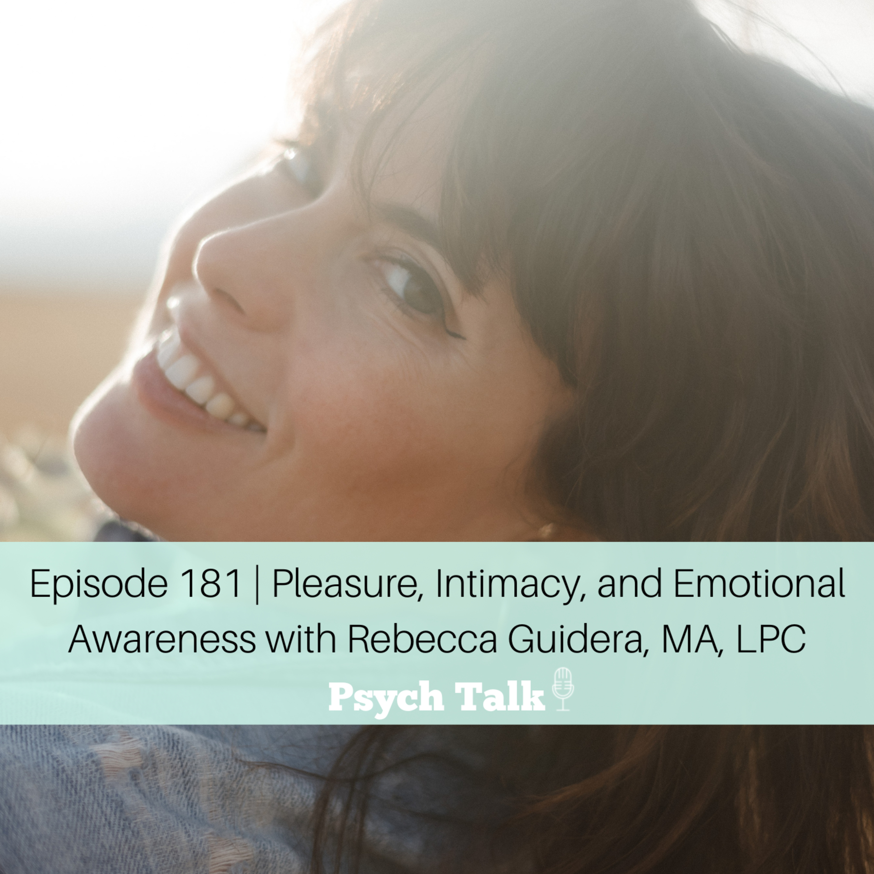 Episode 181 | Pleasure, Intimacy, and Emotional Awareness with Rebecca Guidera, MA, LPC episode artwork