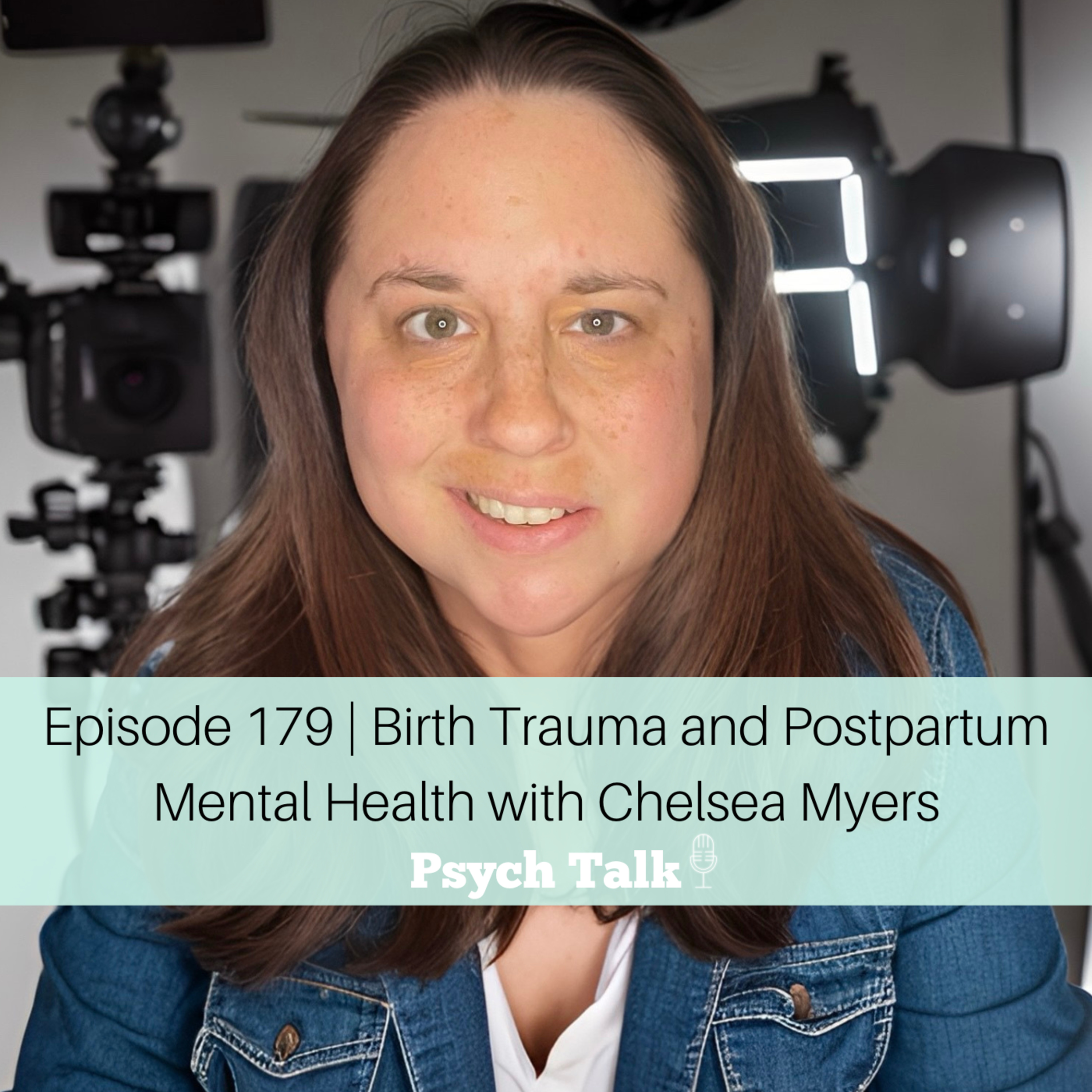Episode 179 | Birth Trauma and Postpartum Mental Health with Chelsea Myers episode artwork