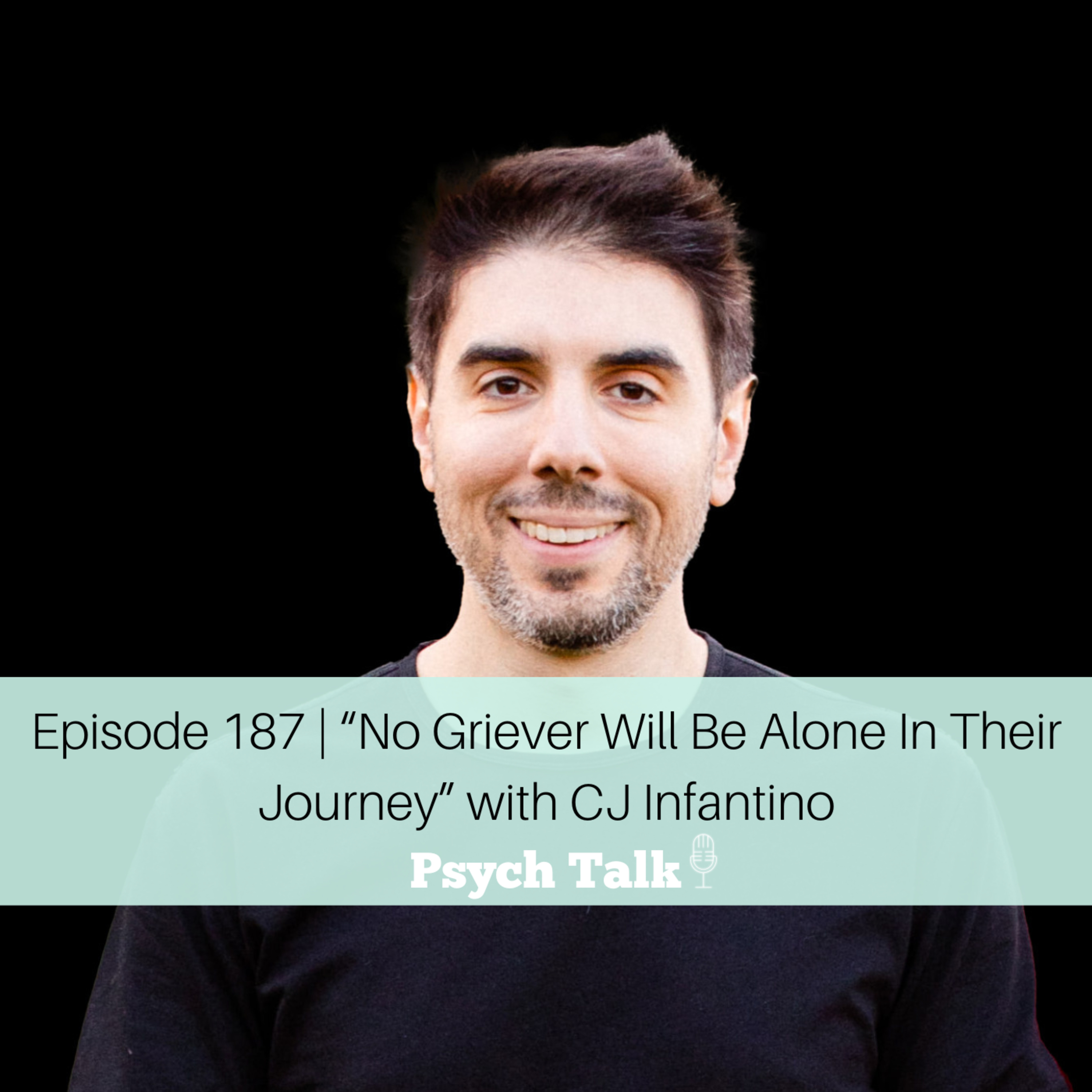 Episode 187 | "No Griever Will Be Alone In Their Journey" with CJ Infantino episode artwork