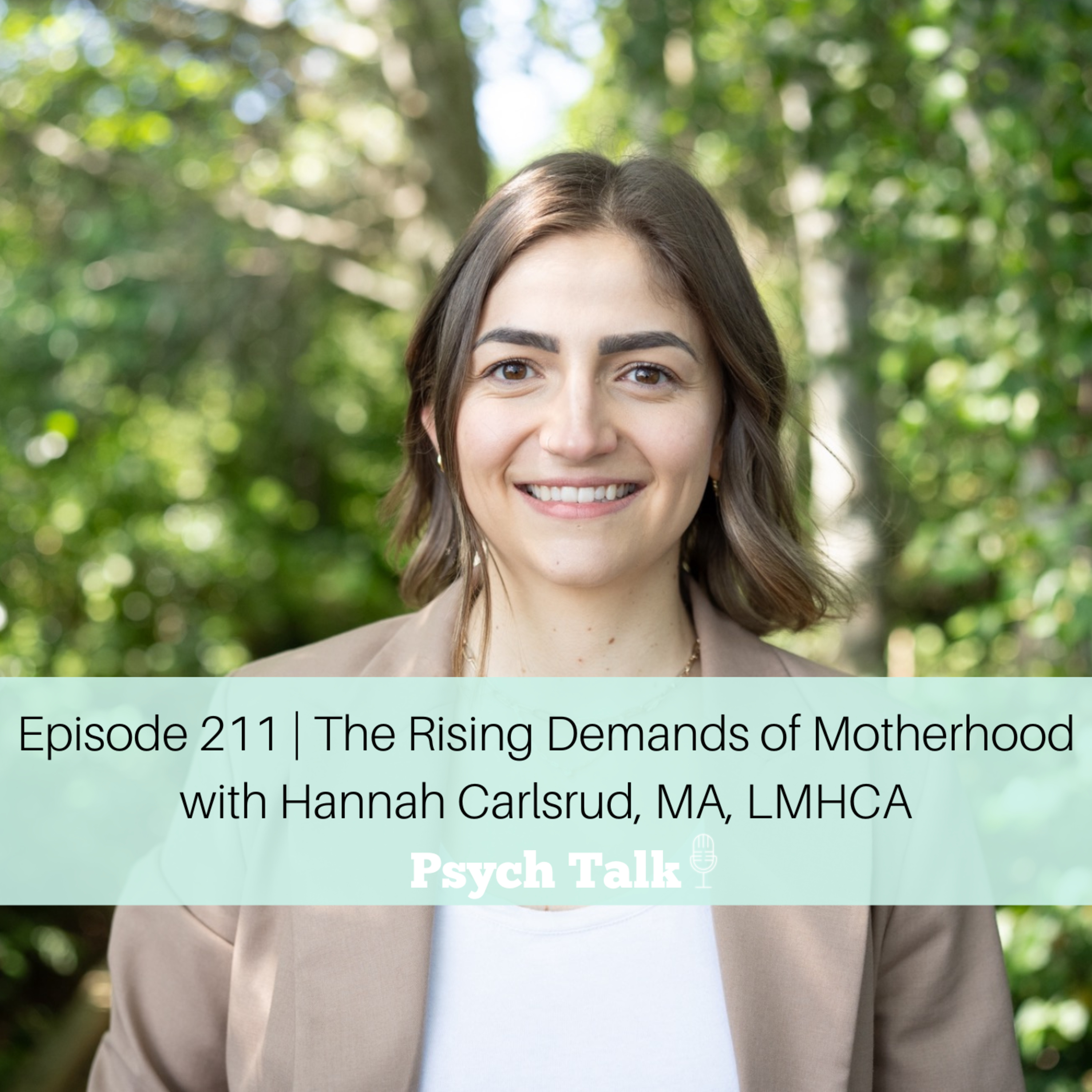 Episode 211 | The Rising Demands of Motherhood with Hannah Carlsrud, MA, LMHCA episode artwork