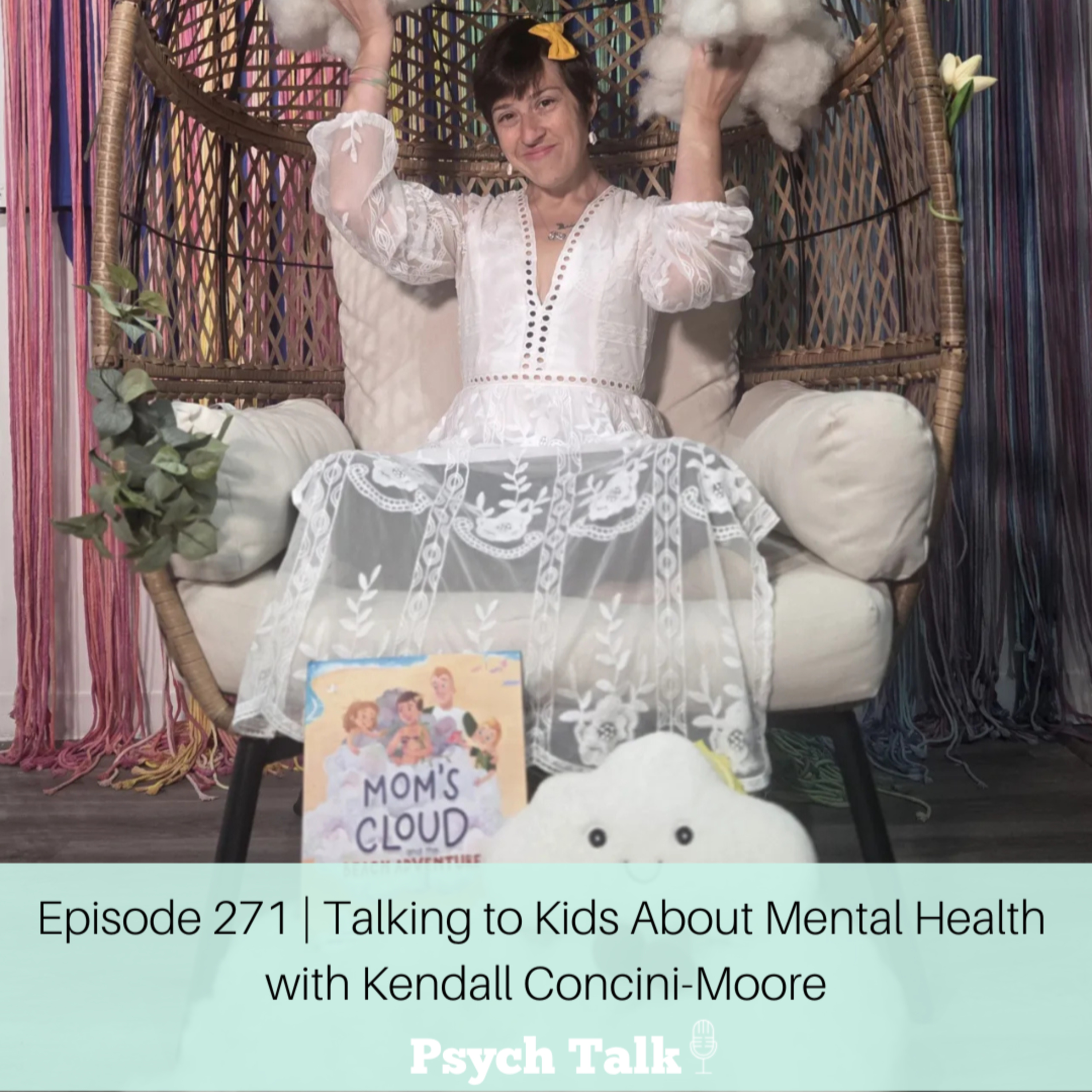 Episode 271 | Talking to Kids About Mental Health with Kendall Concini-Moore episode artwork
