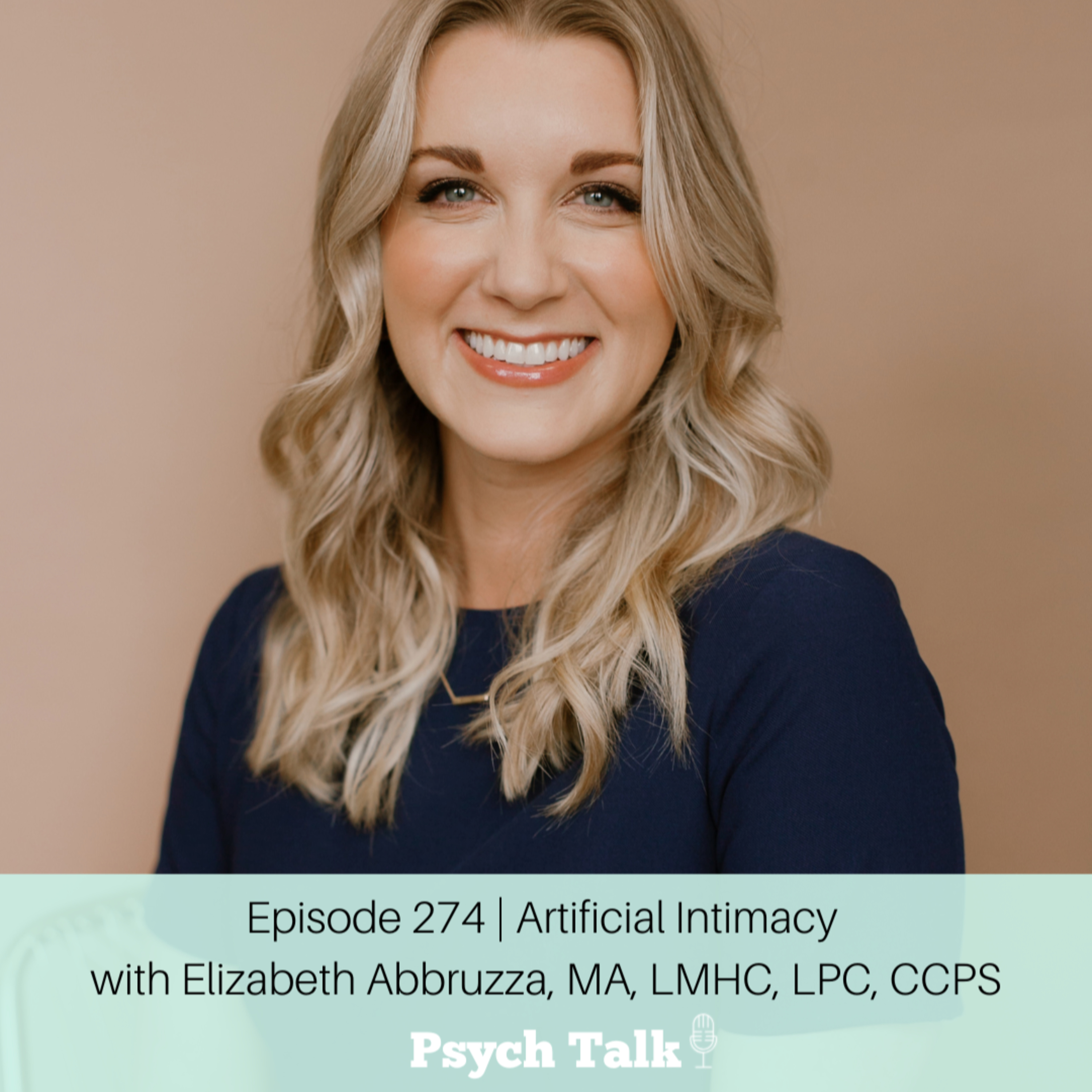 Episode 274 | Artificial Intimacy with Elizabeth Abbruzza, MA, LMHC, LPC, CCPS episode artwork