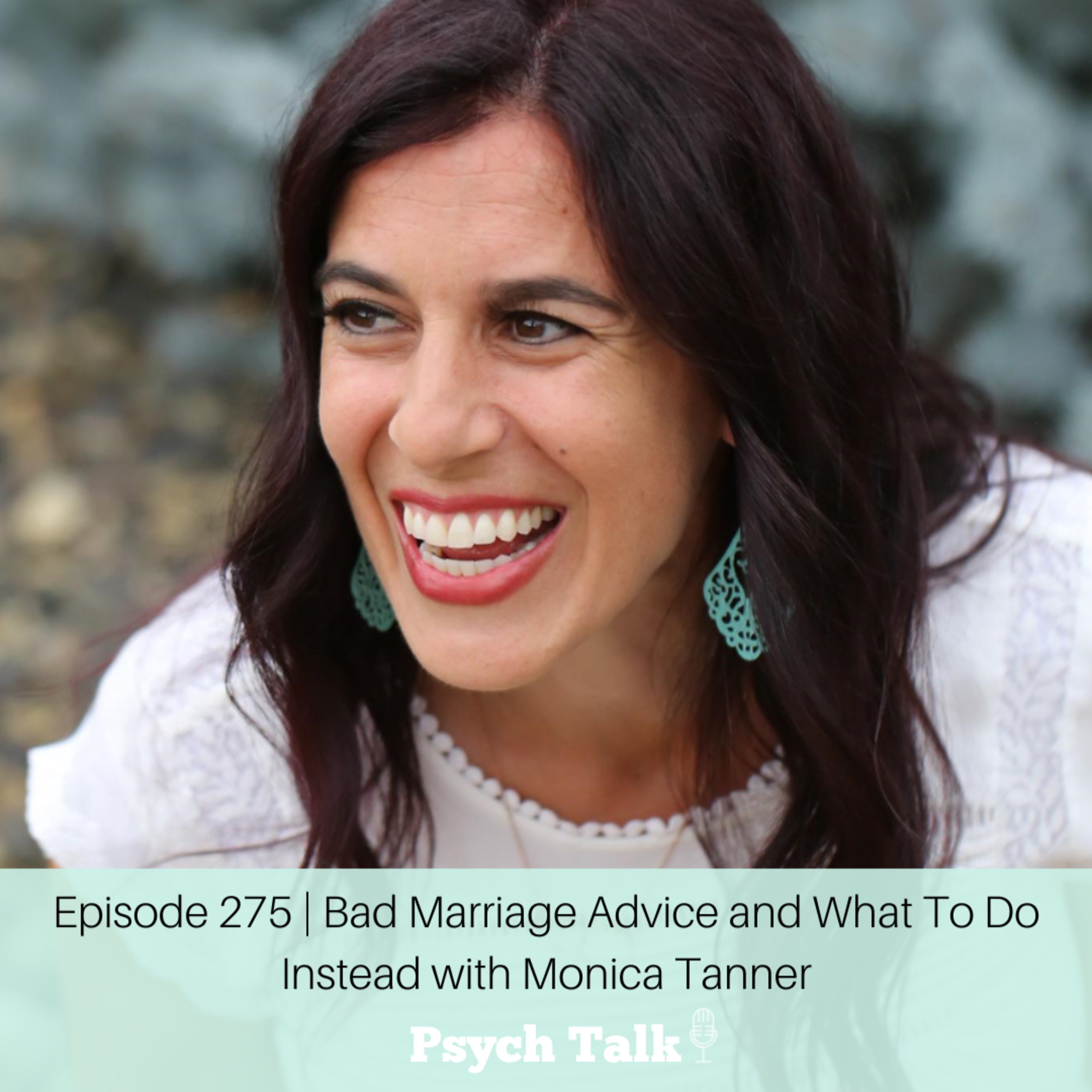Episode 275 | Bad Marriage Advice and What To Do Instead with Monica Tanner episode artwork
