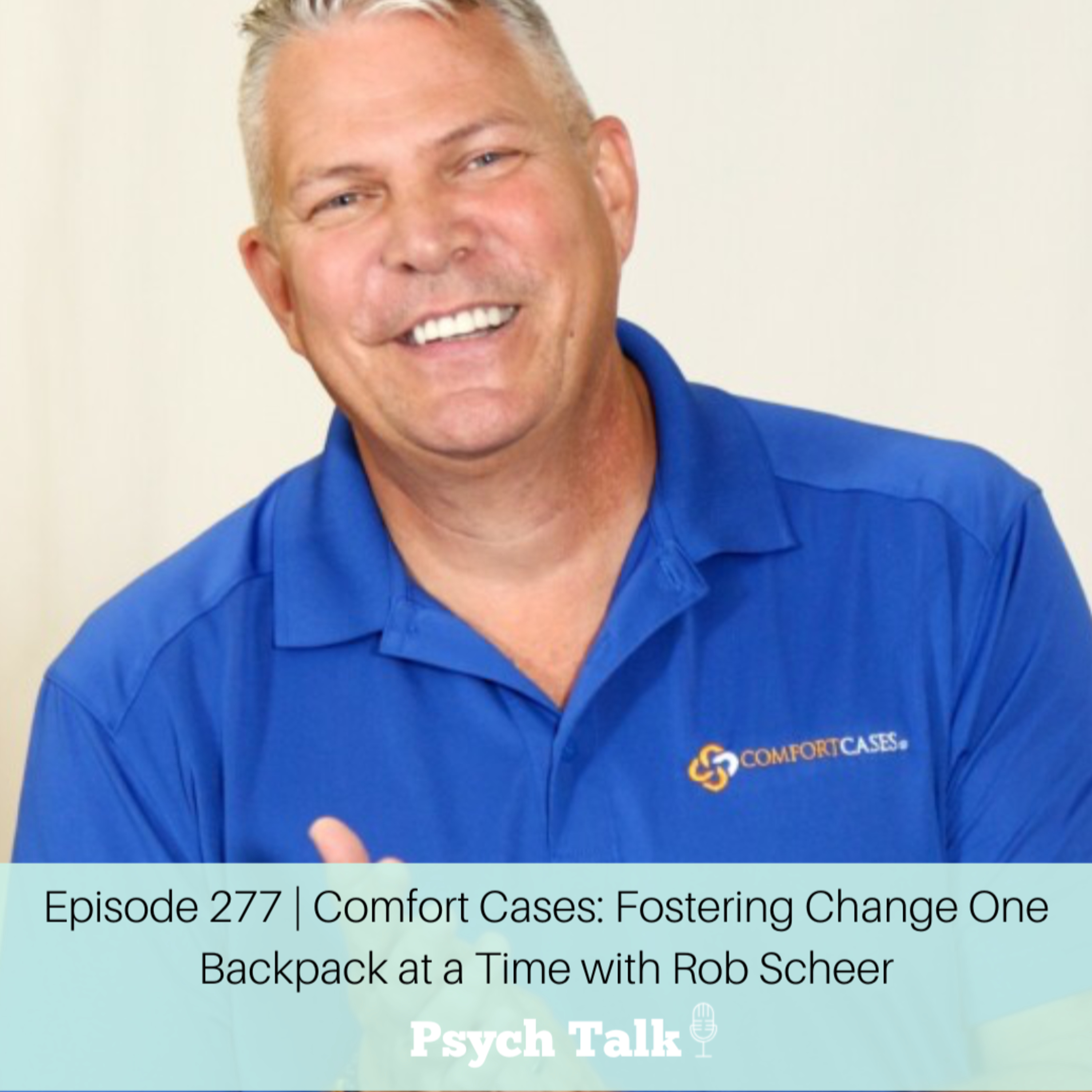 Episode 277 | Comfort Cases: Fostering Change One Backpack at a Time with Rob Scheer episode artwork