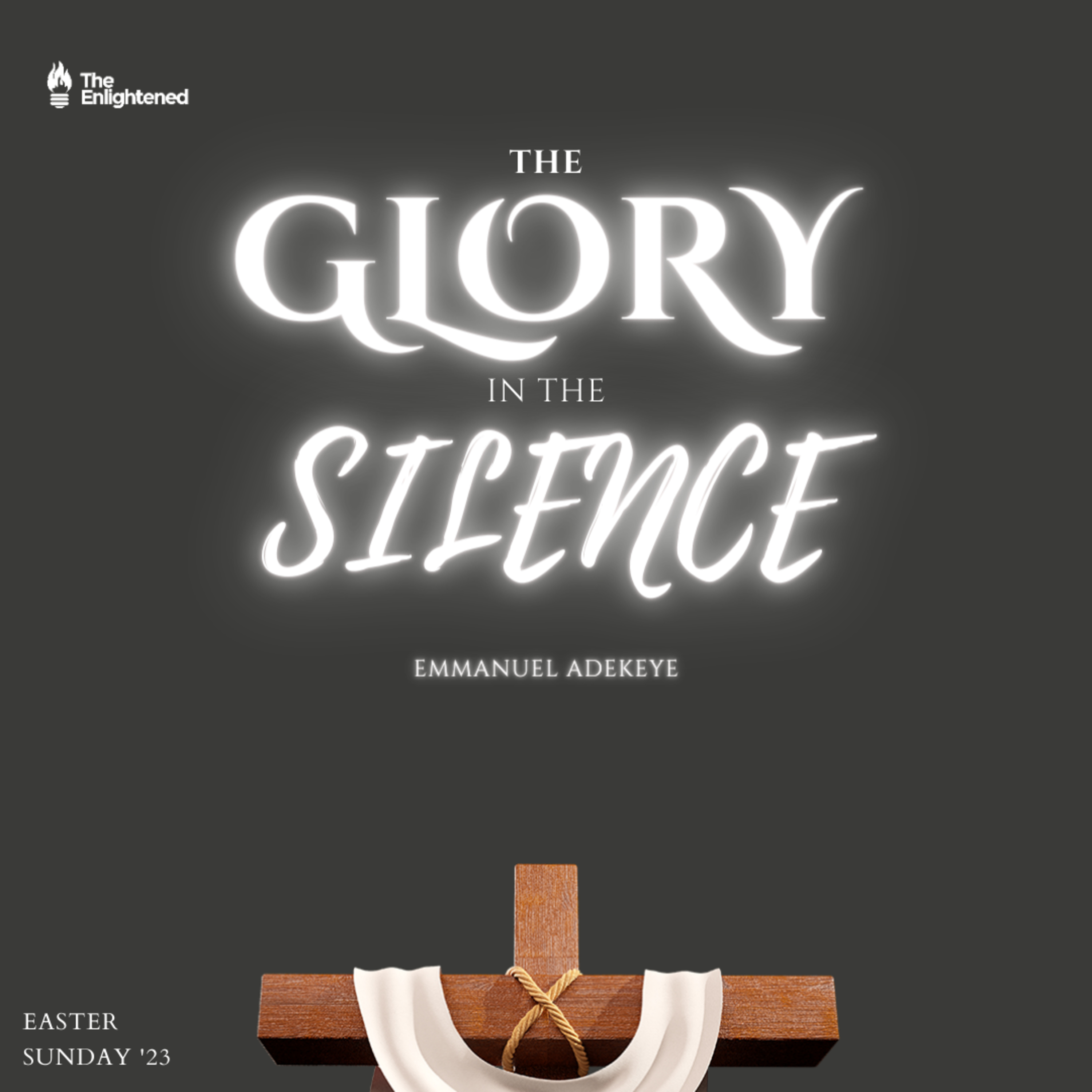 THE GLORY IN THE SILENCE — EMMANUEL ADEKEYE (EASTER SUNDAY '23) episode artwork