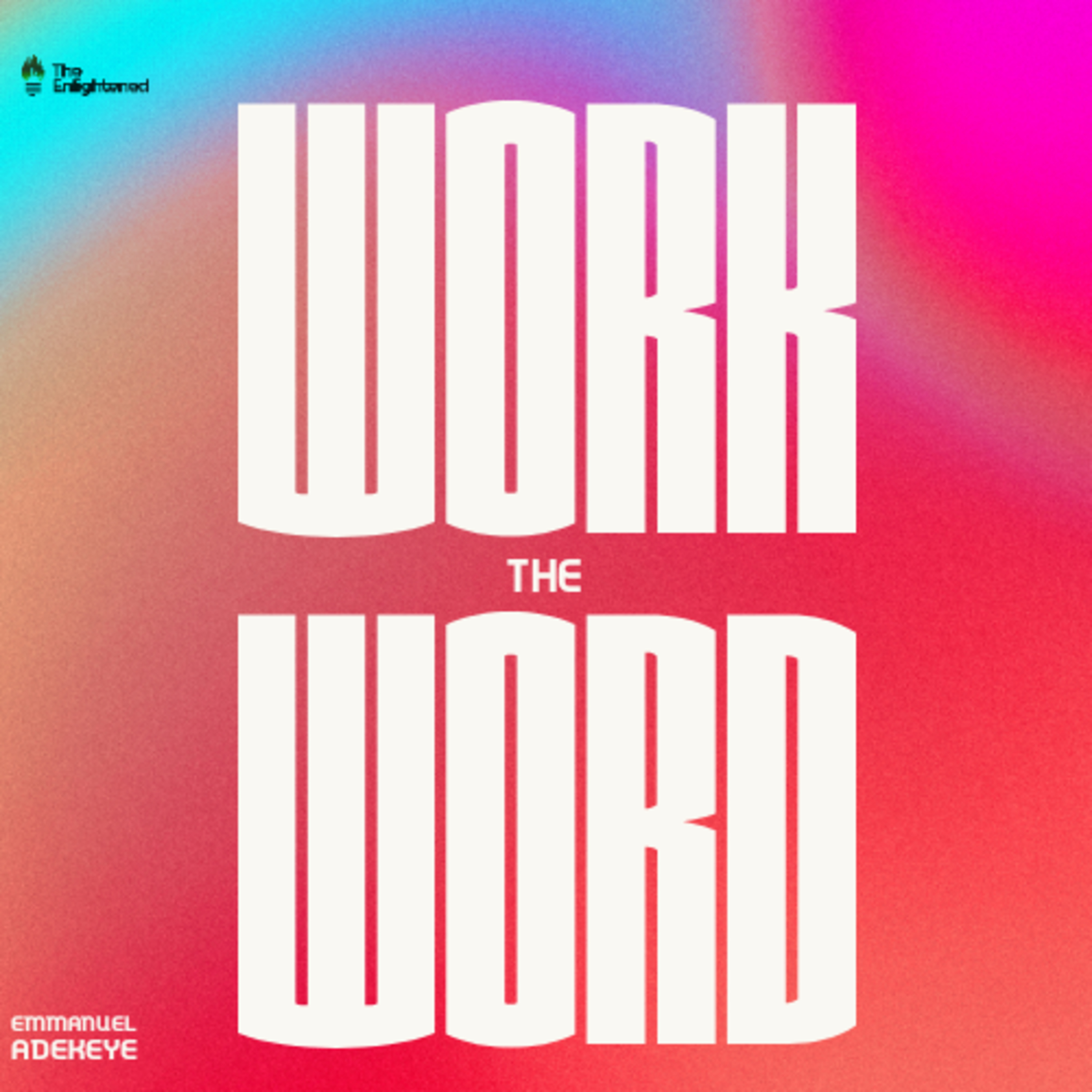 WORK THE WORD — EMMANUEL ADEKEYE  episode artwork