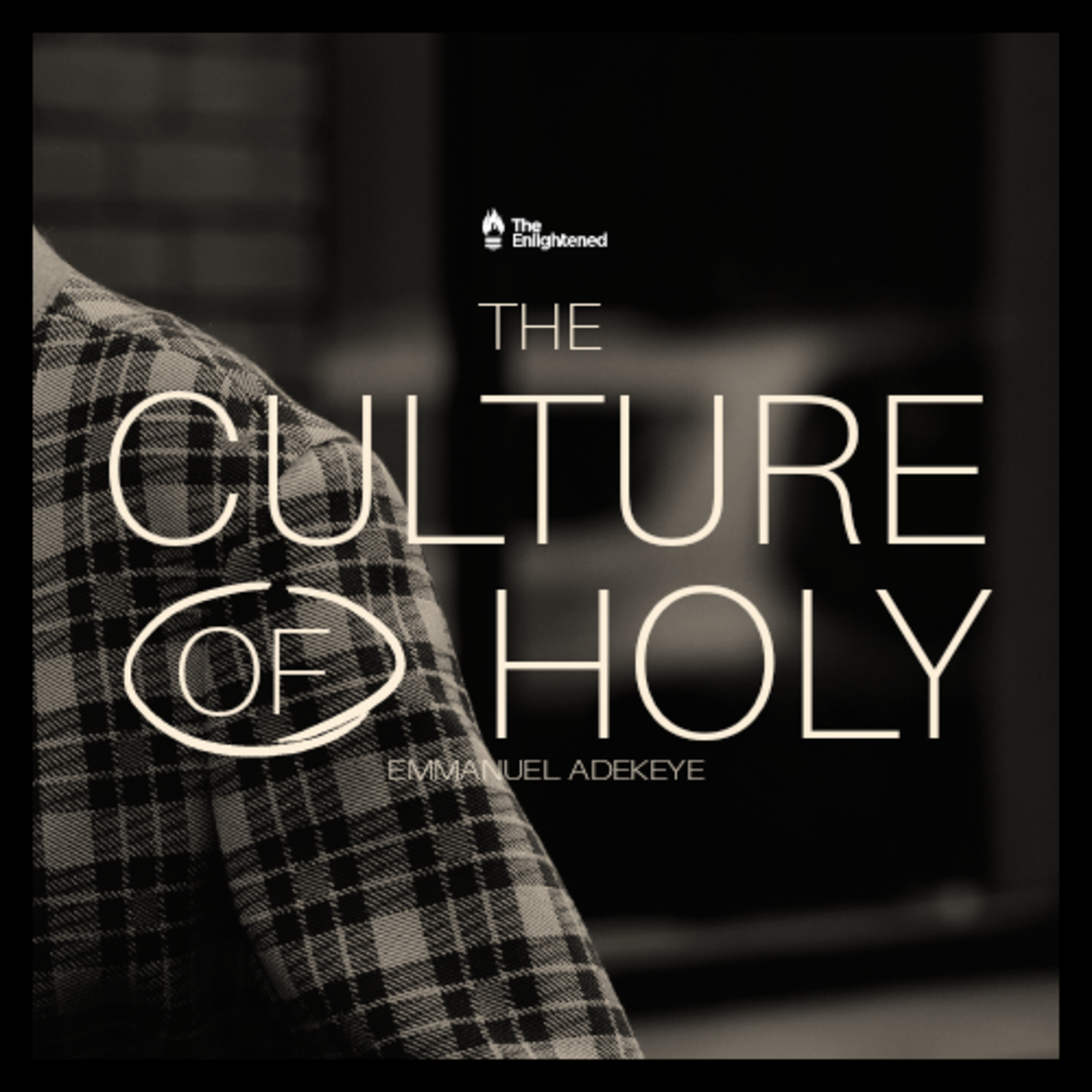 THE CULTURE OF HOLY — EMMANUEL ADEKEYE  episode artwork