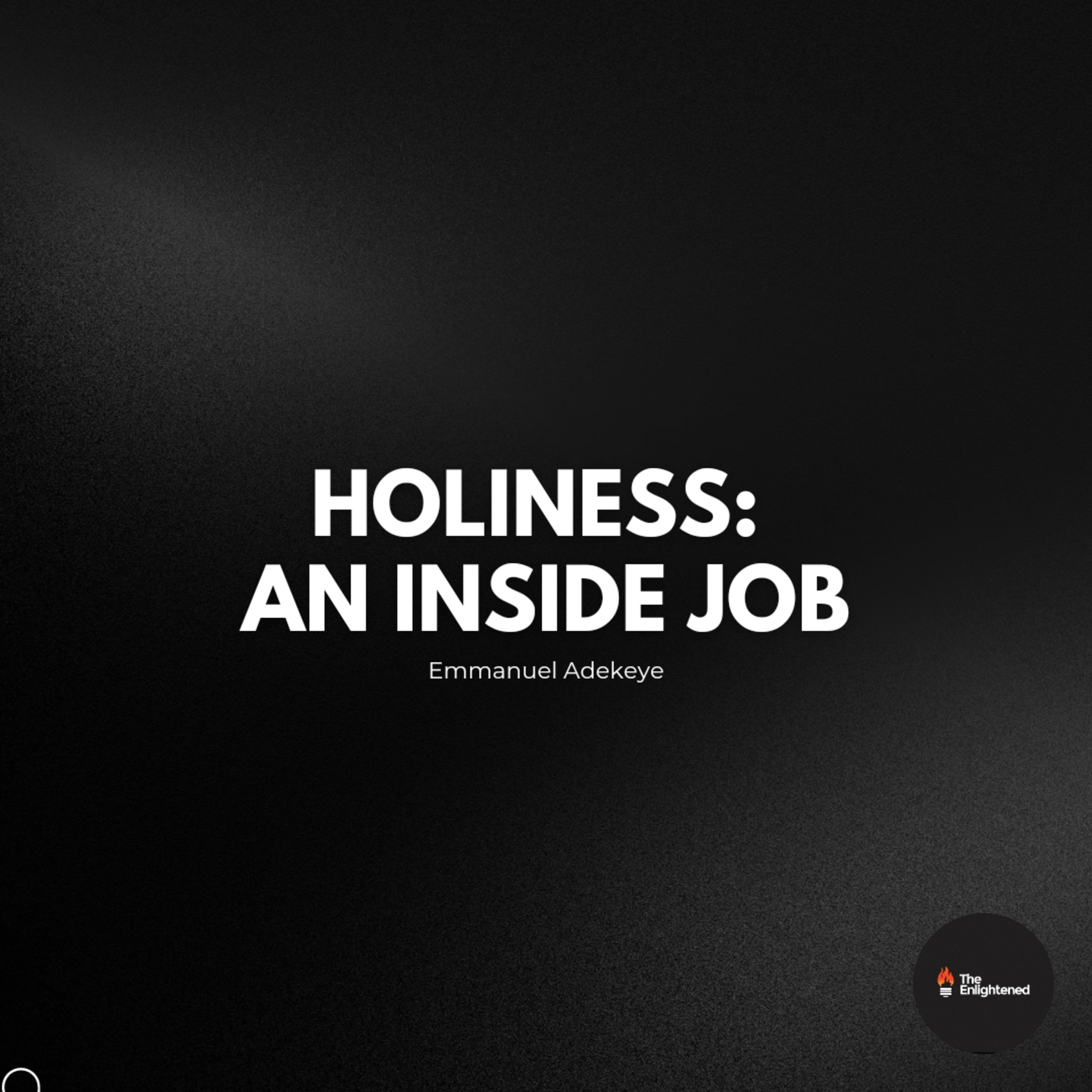 HOLINESS: AN INSIDE JOB — EMMANUEL ADEKEYE  episode artwork