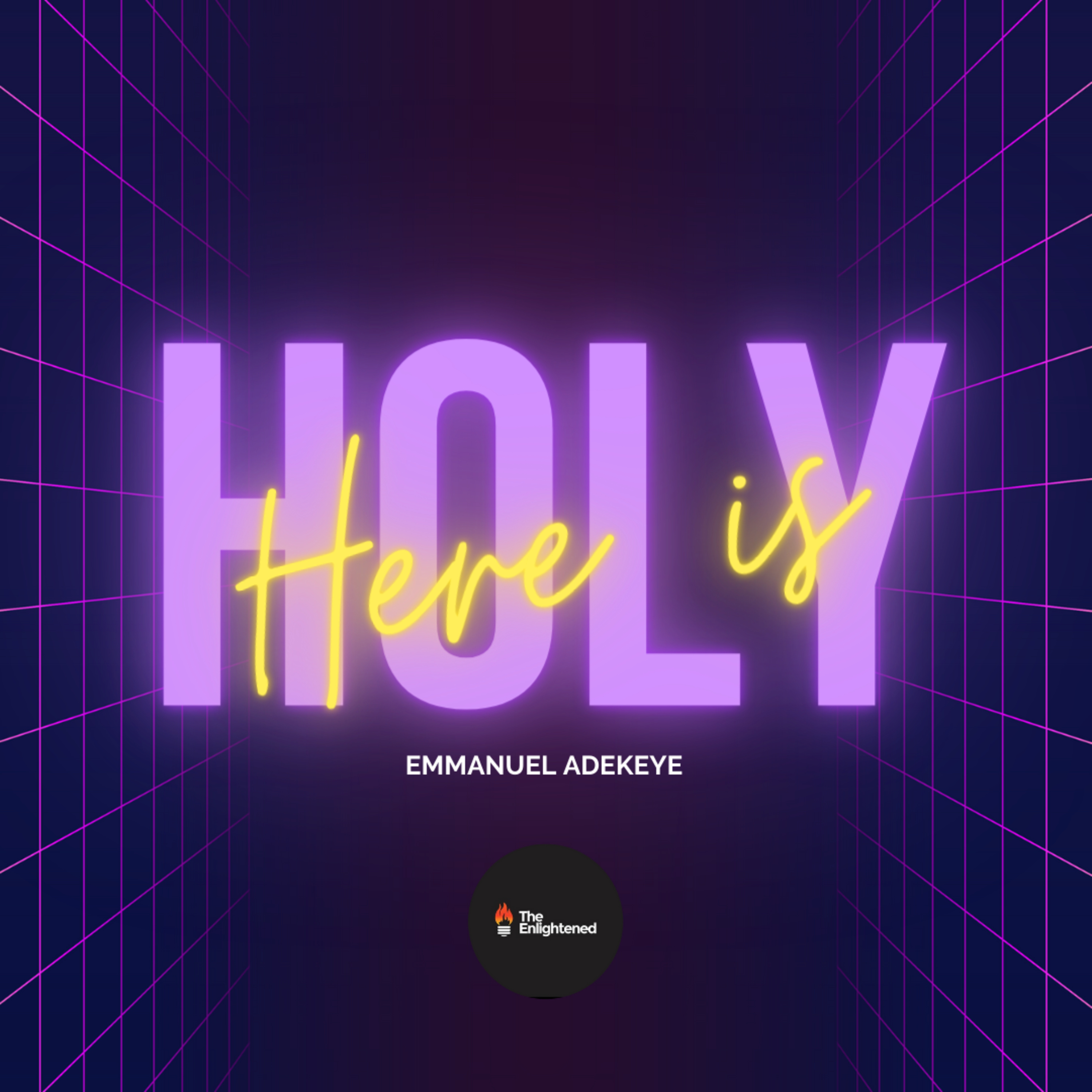 HERE IS HOLY! — EMMANUEL ADEKEYE episode artwork
