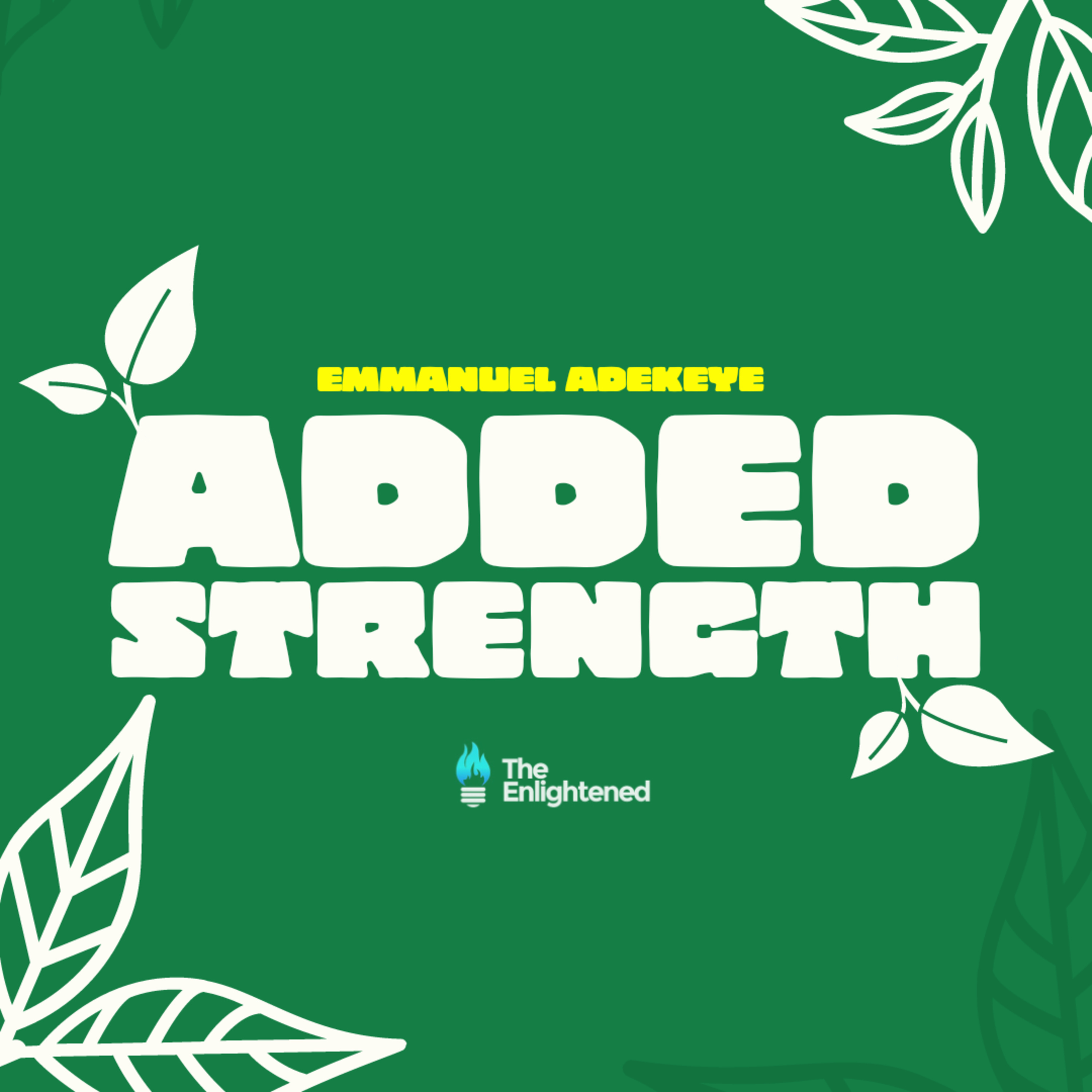 ADDED STRENGTH — EMMANUEL ADEKEYE  episode artwork