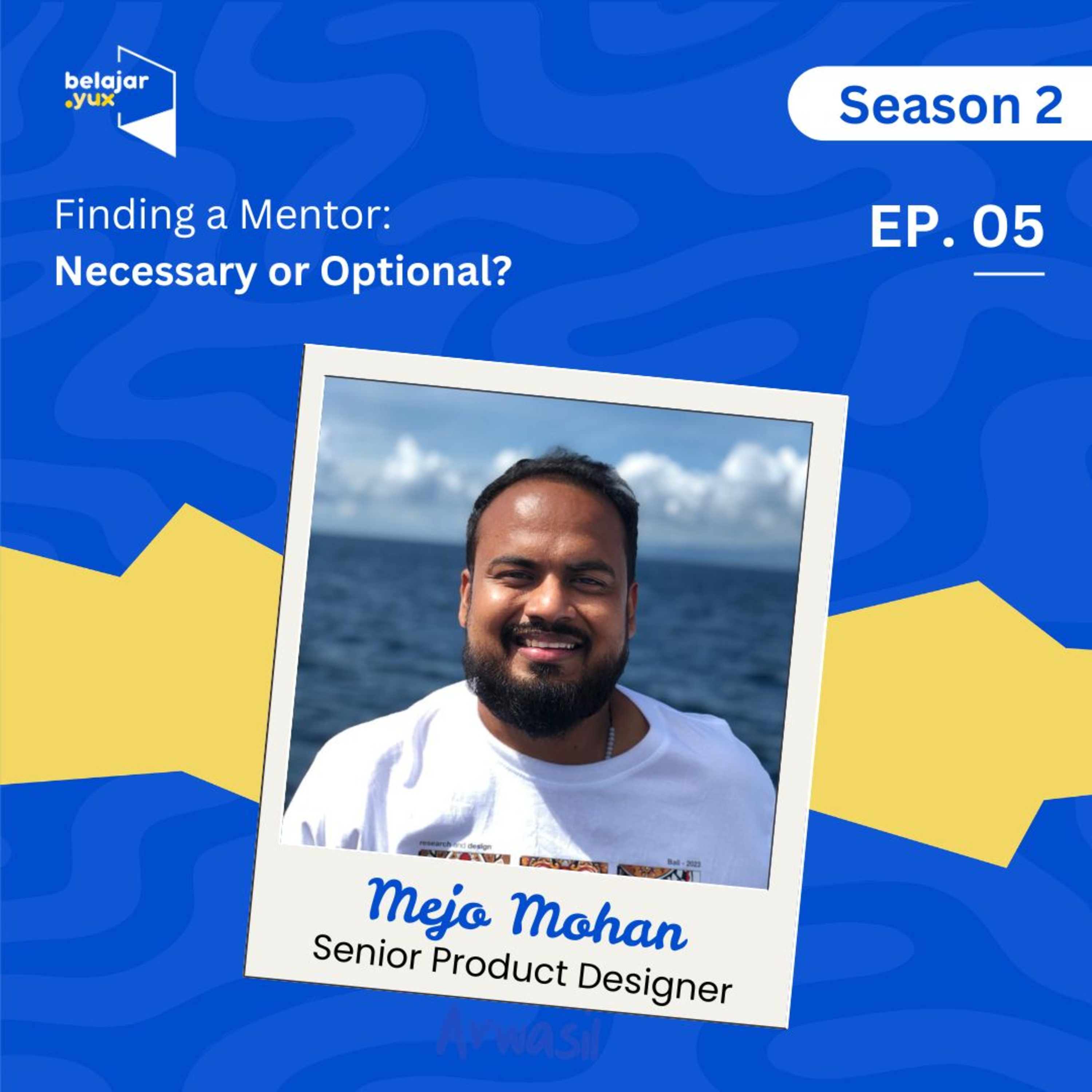 S02E05: Finding a Mentor: Necessary or Optional? with Mejo Mohan, Senior Product Designer